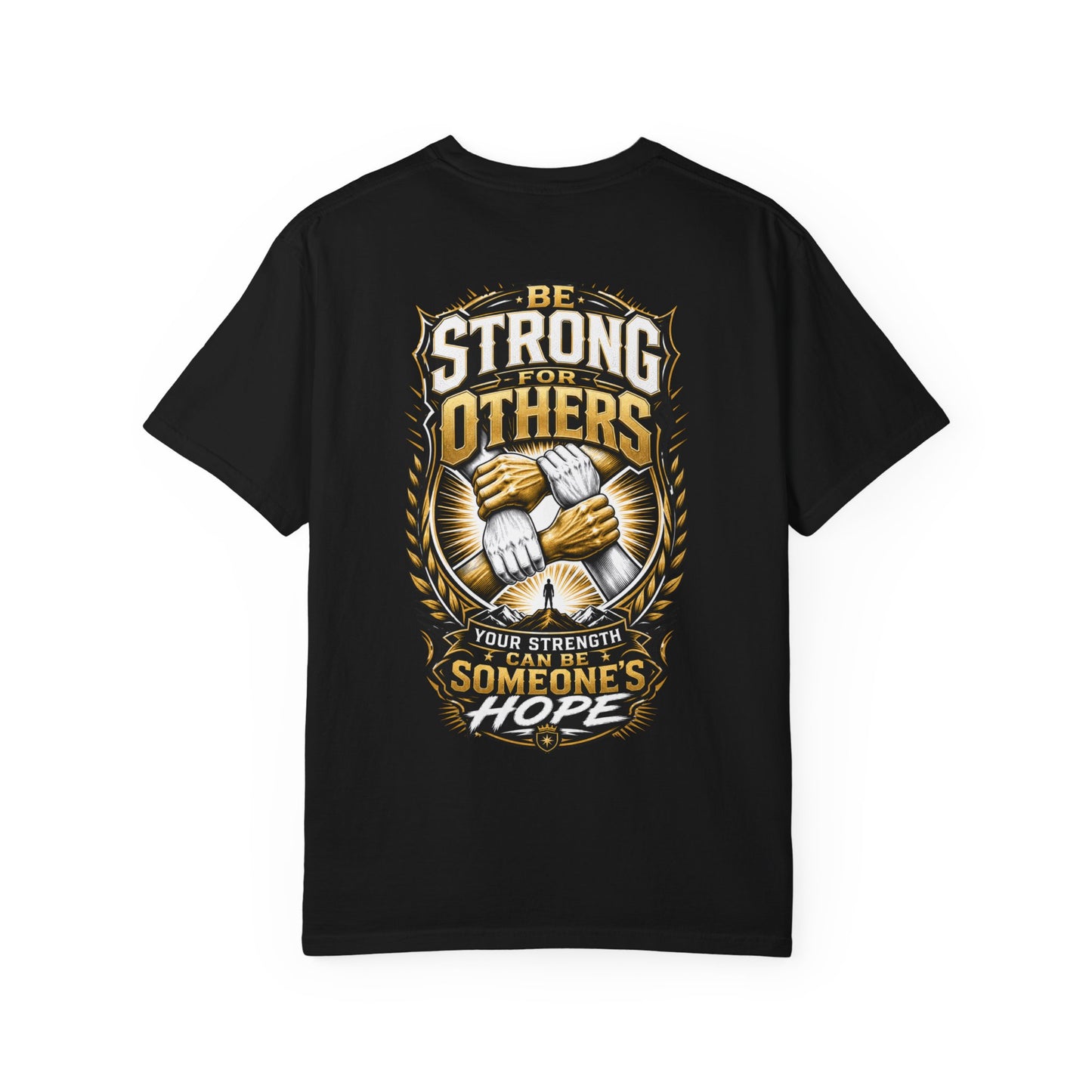 Be Strong For Others T-Shirt — Motivational ‘Your Strength Can Be Someone’s Hope’ Tee
