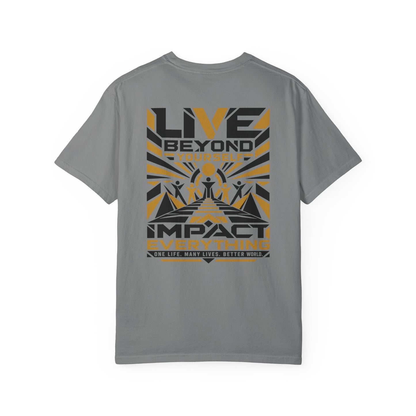 Live Beyond Yourself Impact Everything T-Shirt