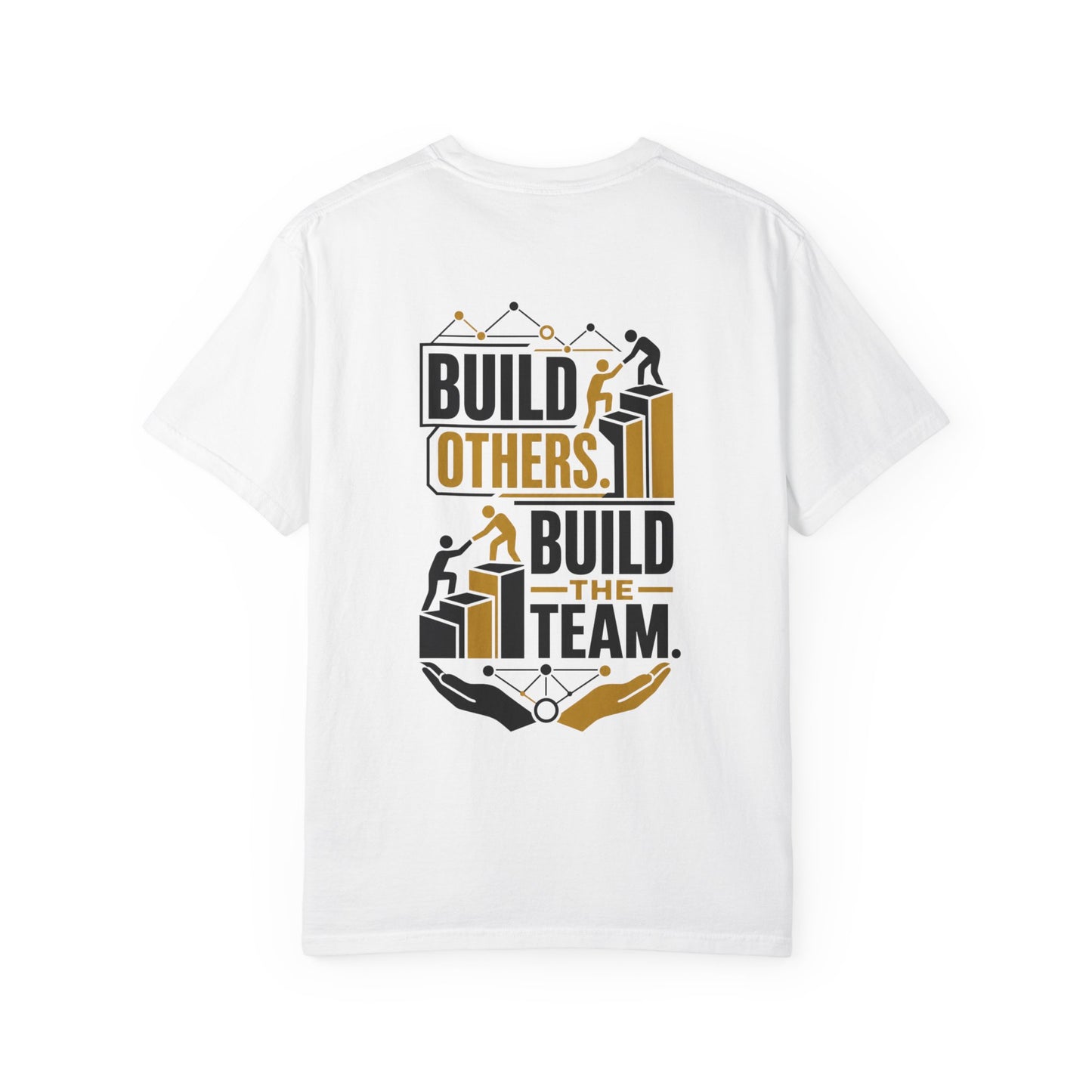 Build Others. Build The Team. T-Shirt