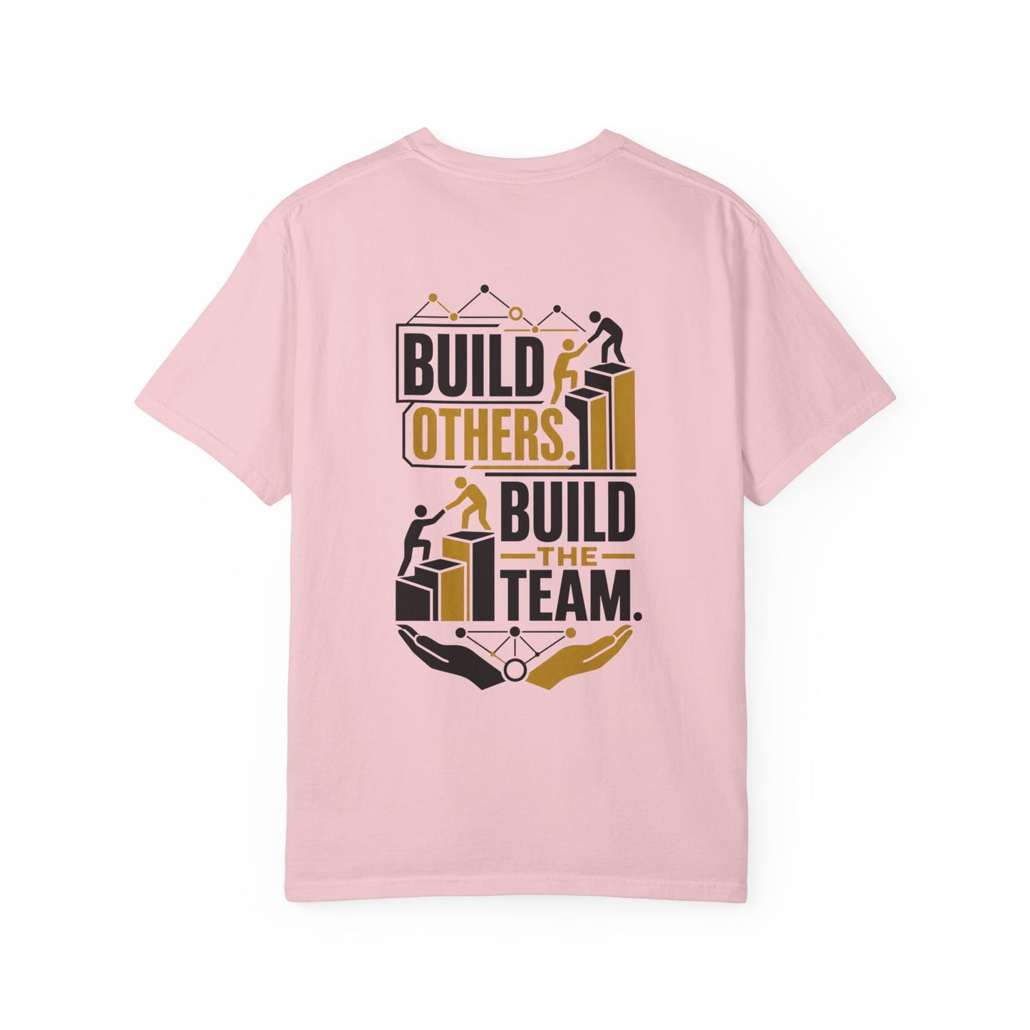 Build Others. Build The Team. T-Shirt