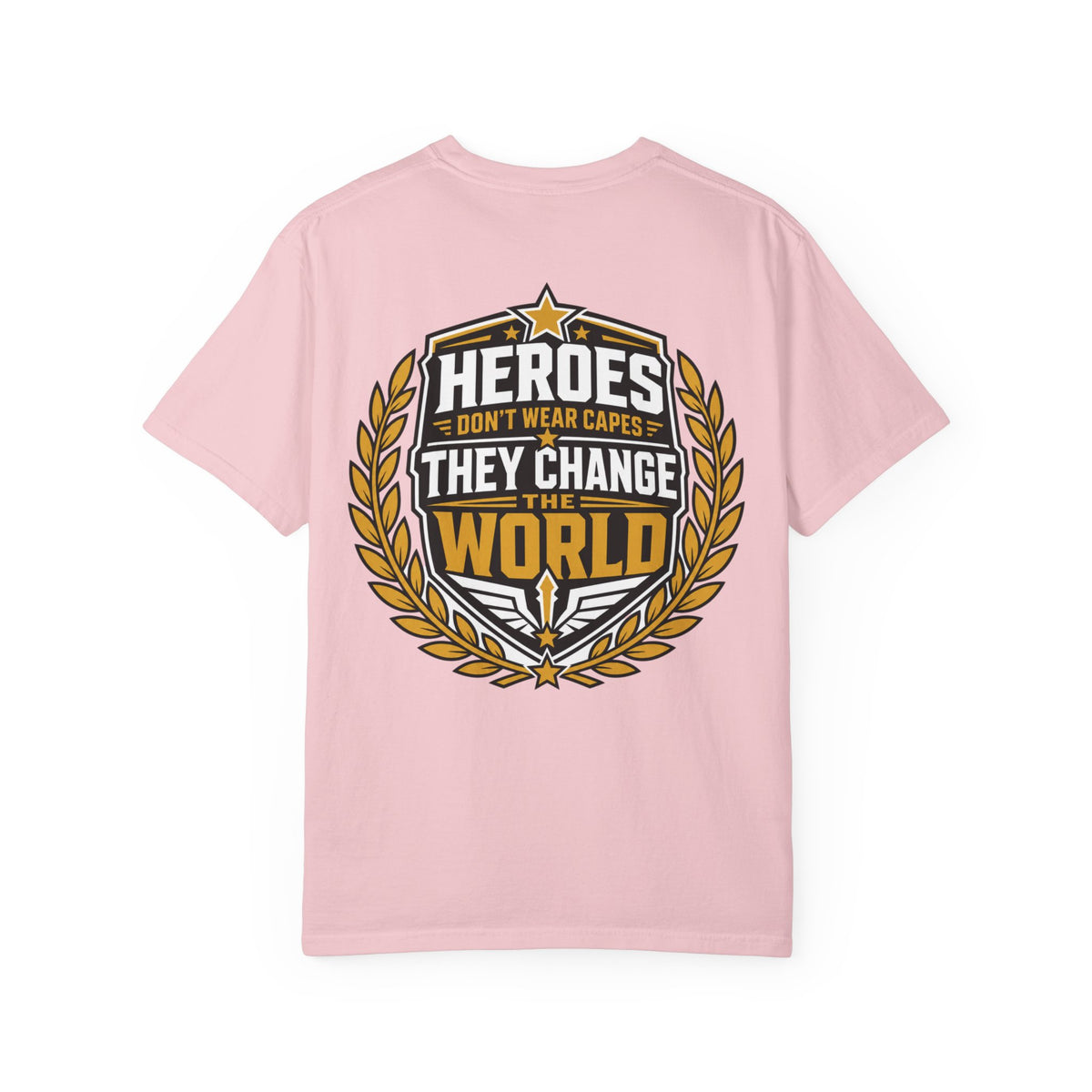 Heroes Don’t Wear Capes T-Shirt