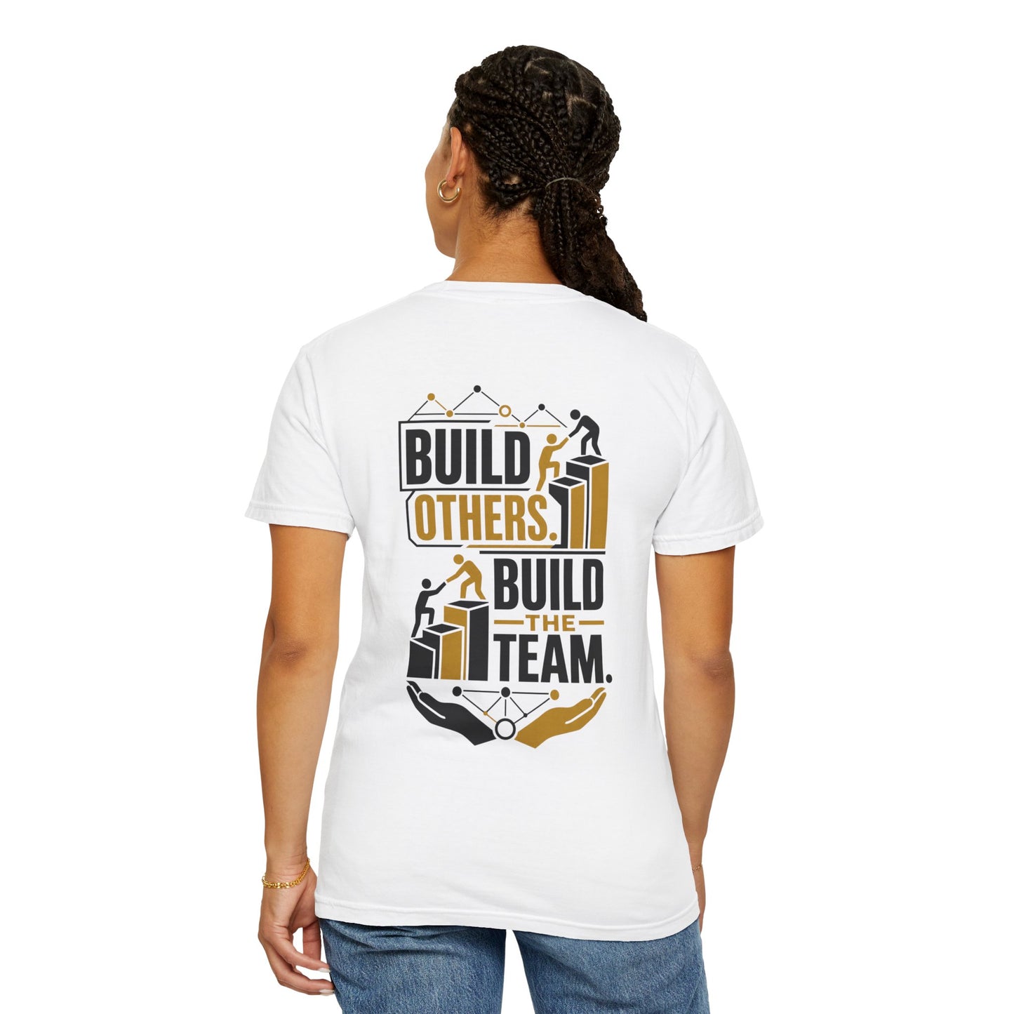 Build Others. Build The Team. T-Shirt