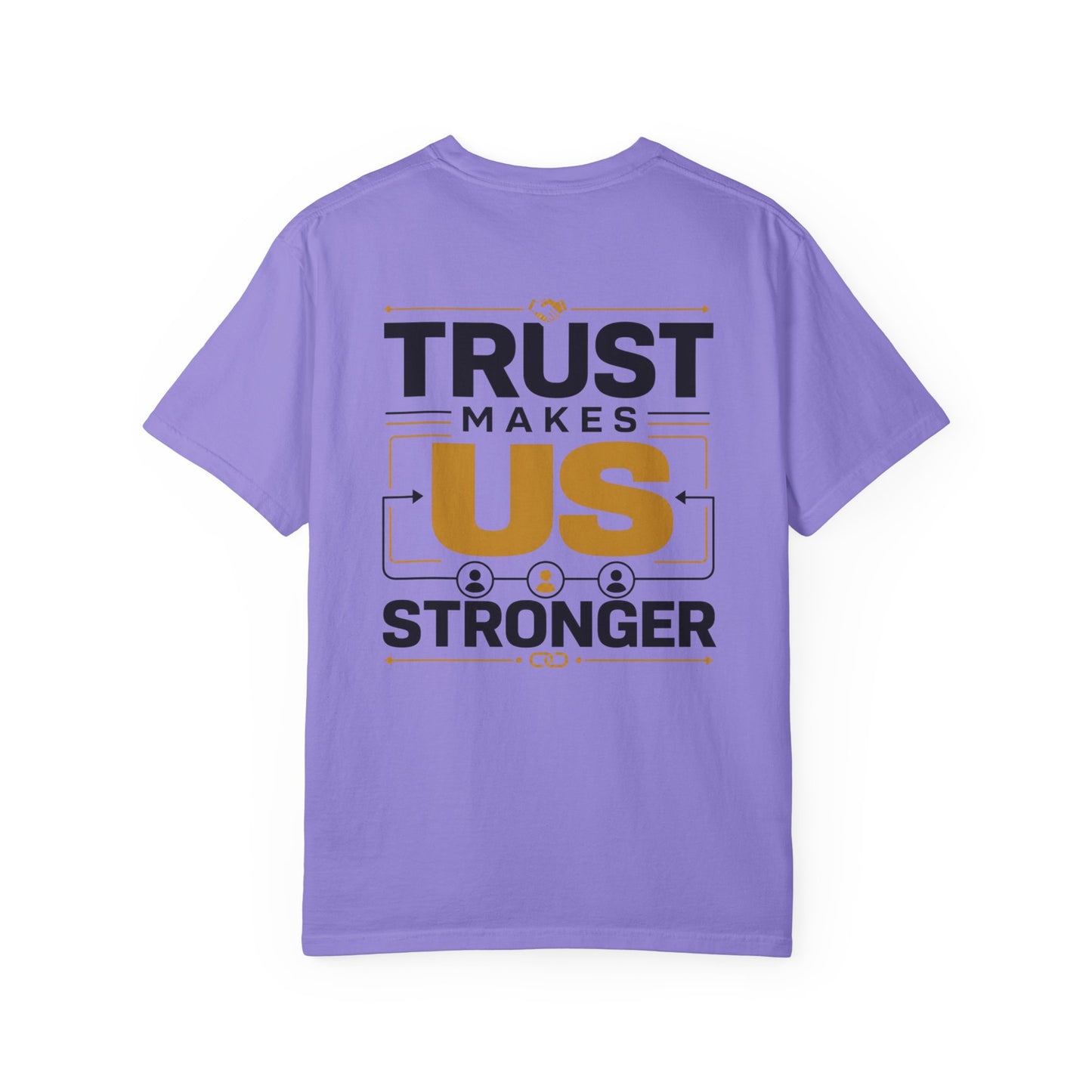 Trust Makes Us Stronger T-Shirt