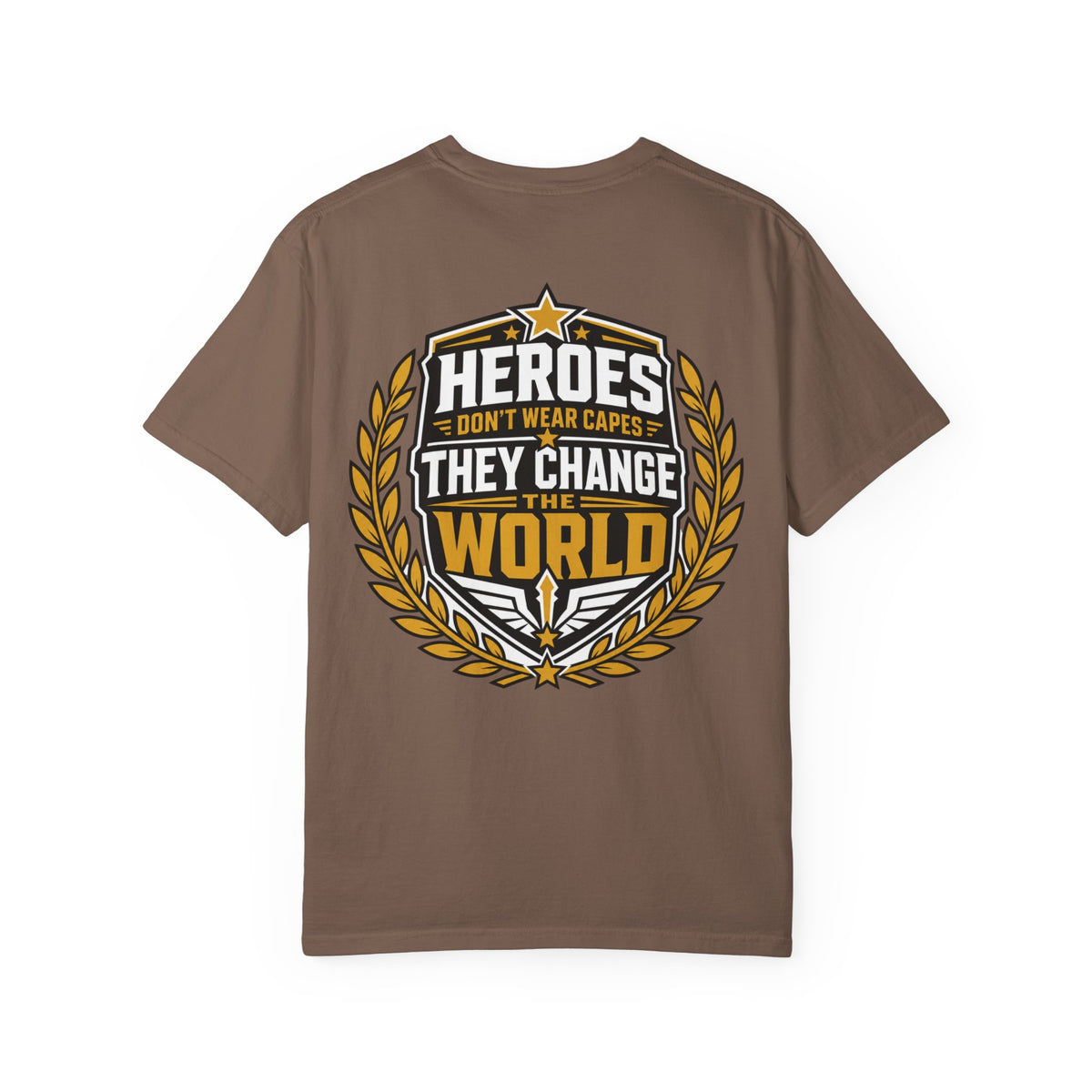 Heroes Don’t Wear Capes T-Shirt
