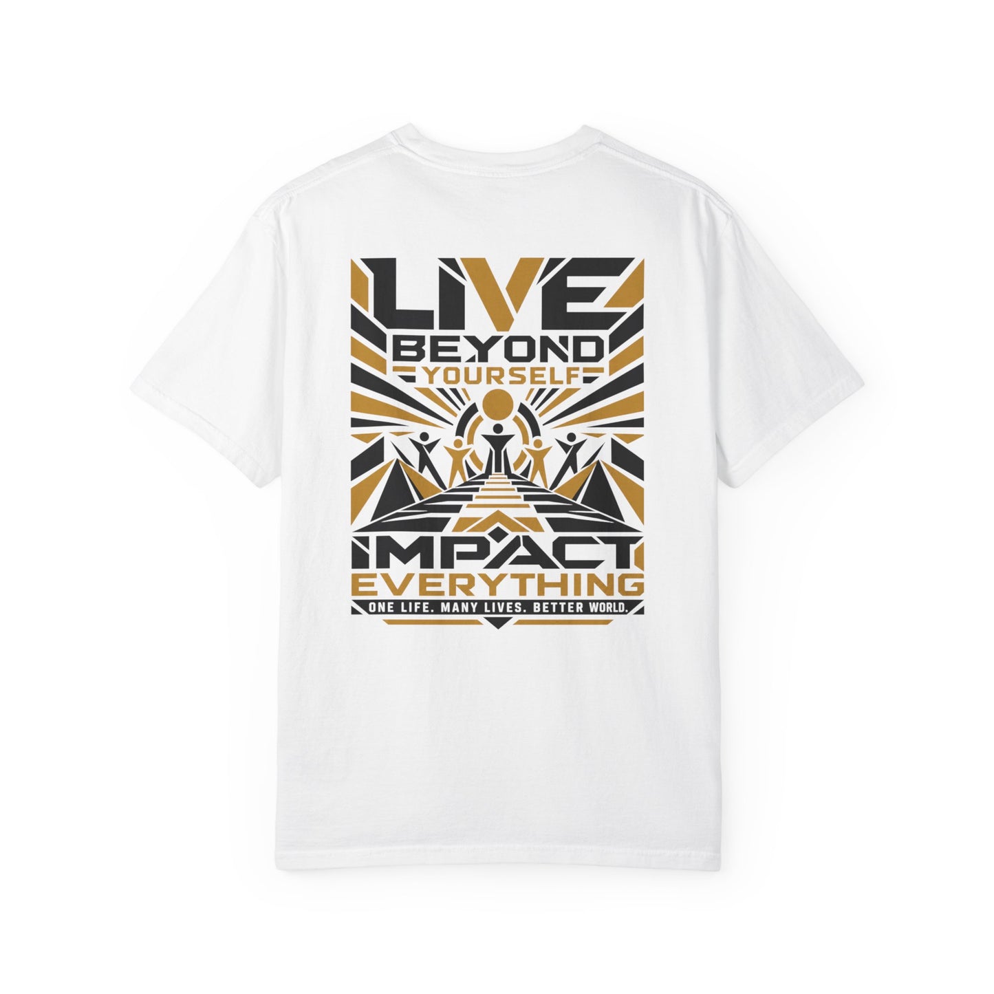 Live Beyond Yourself Impact Everything T-Shirt