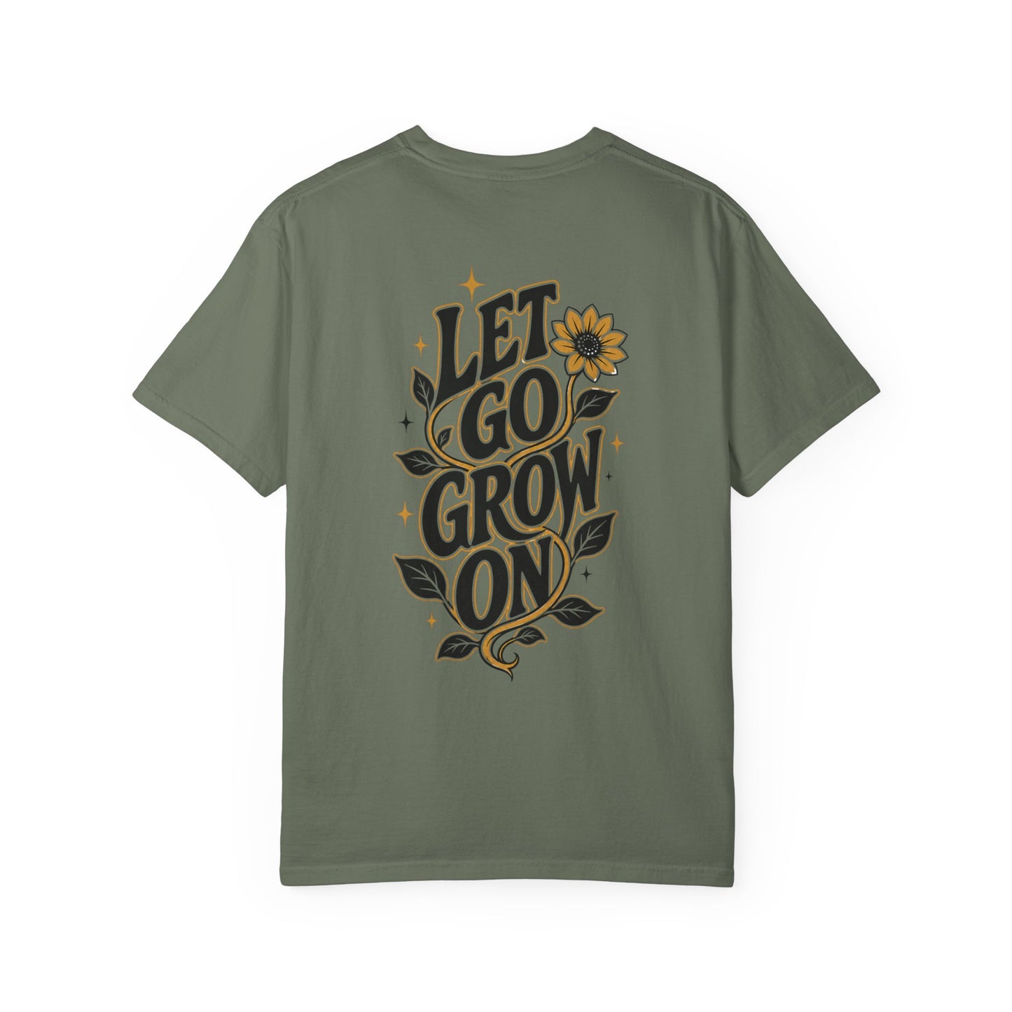 Let Go Grow On T-Shirt