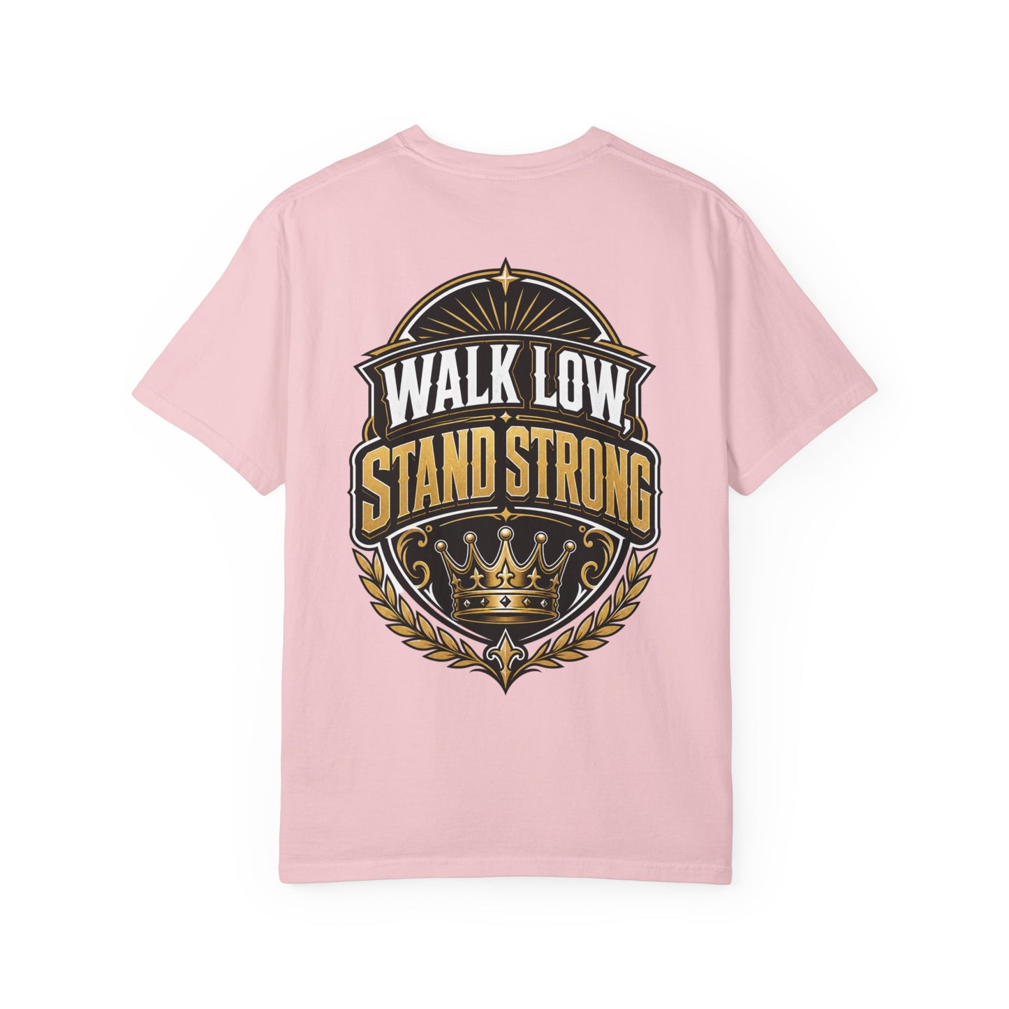Walk Low Stand Strong T-Shirt