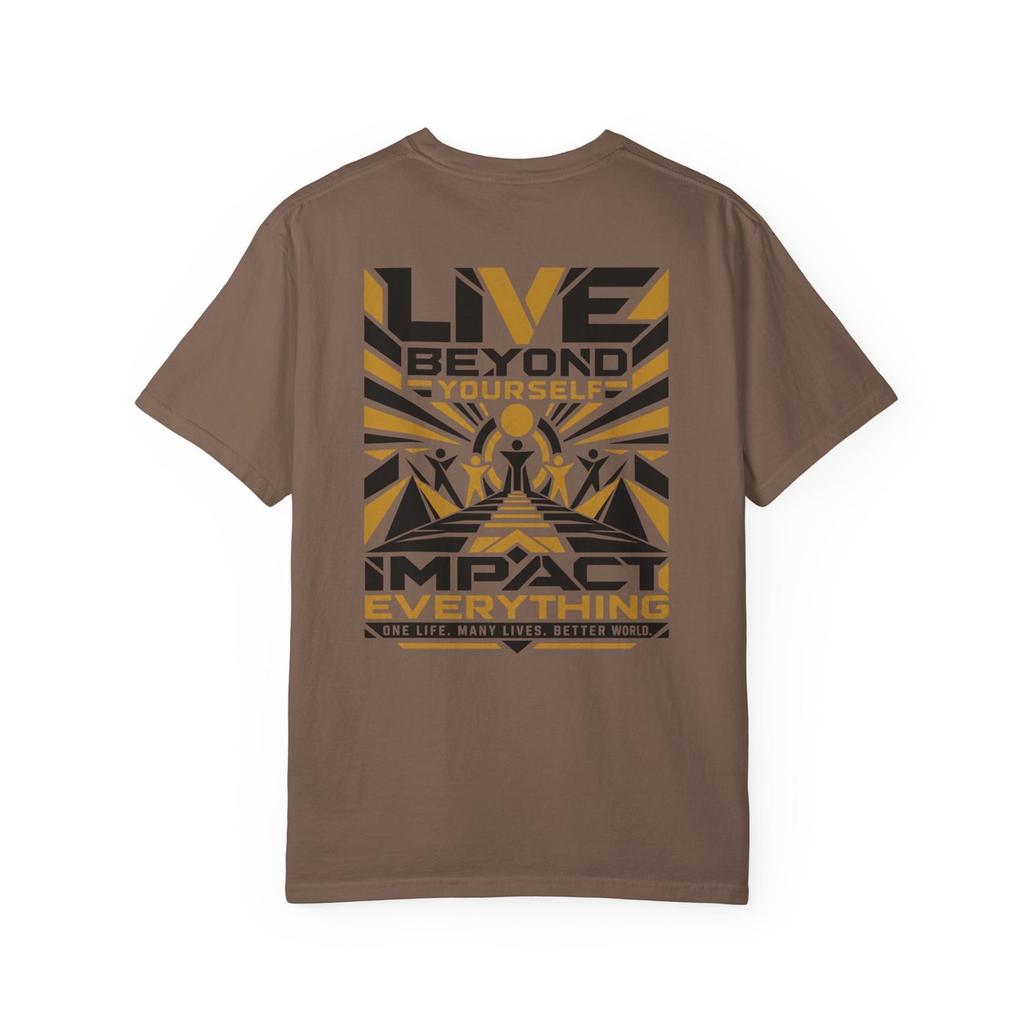 Live Beyond Yourself Impact Everything T-Shirt