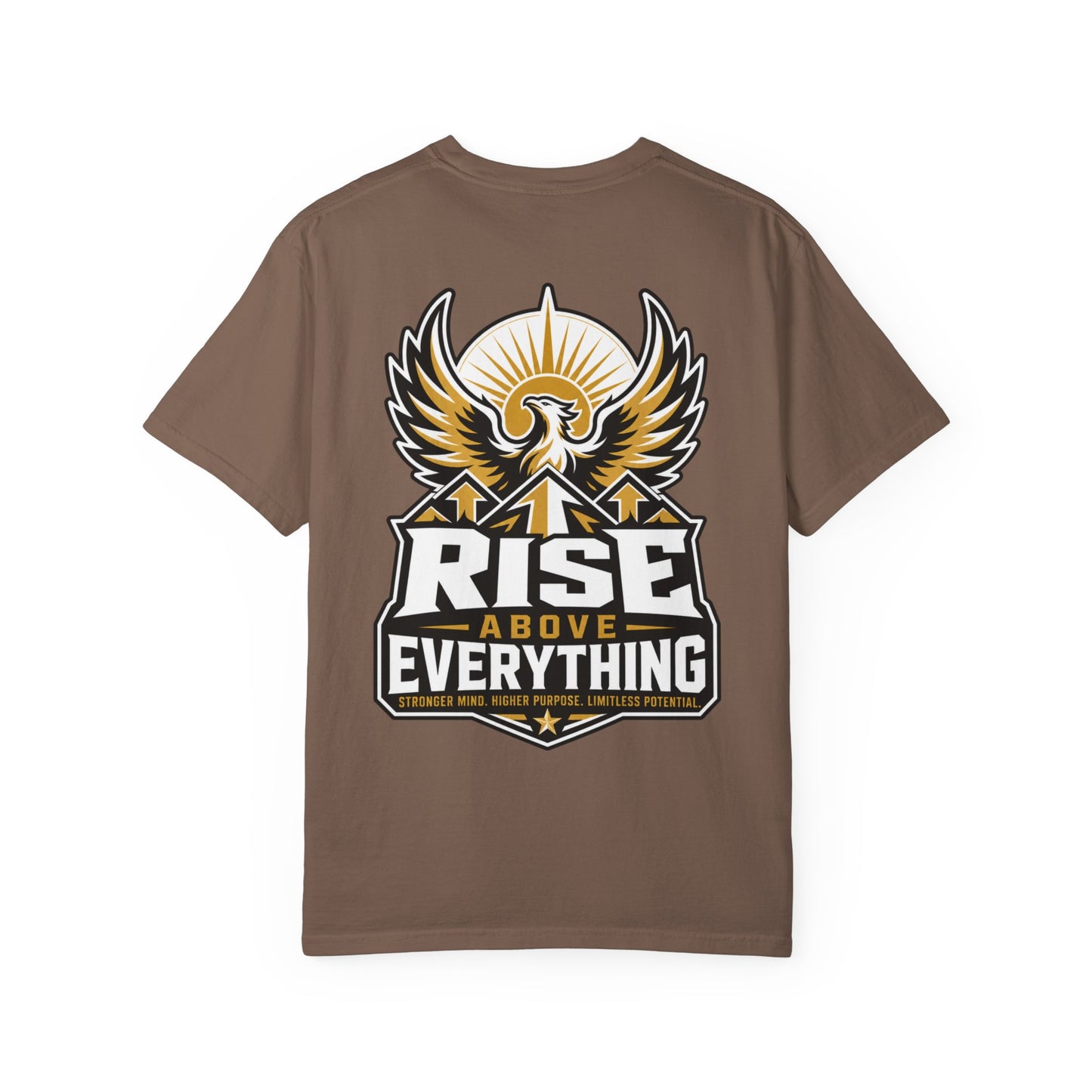 Rise Above Everything T-Shirt