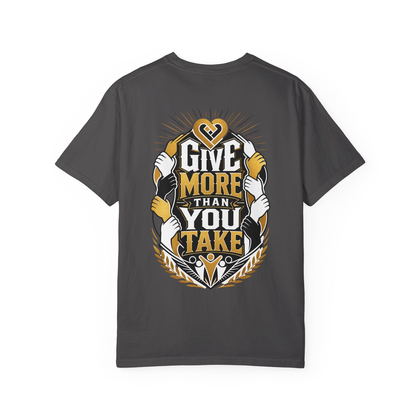 Give More Than You Take T-Shirt — Inspirational Graphic Tee