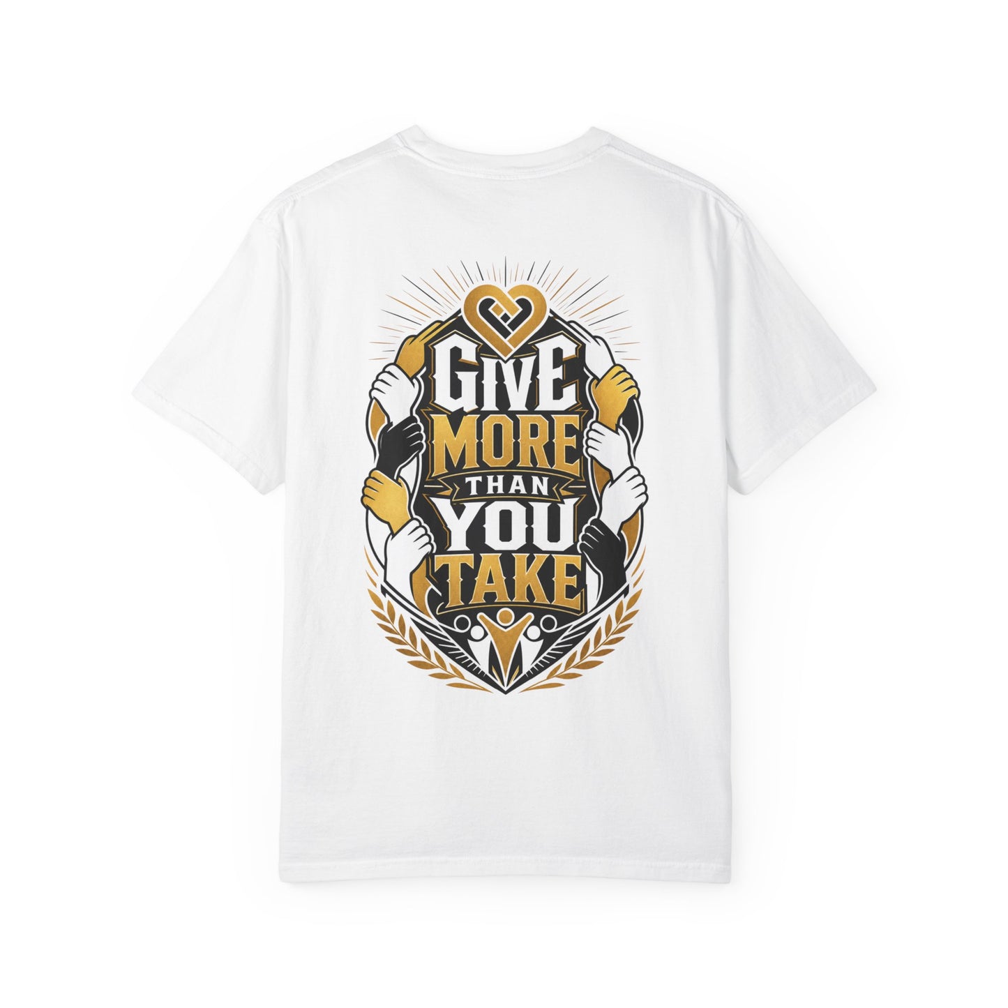Give More Than You Take T-Shirt — Inspirational Graphic Tee