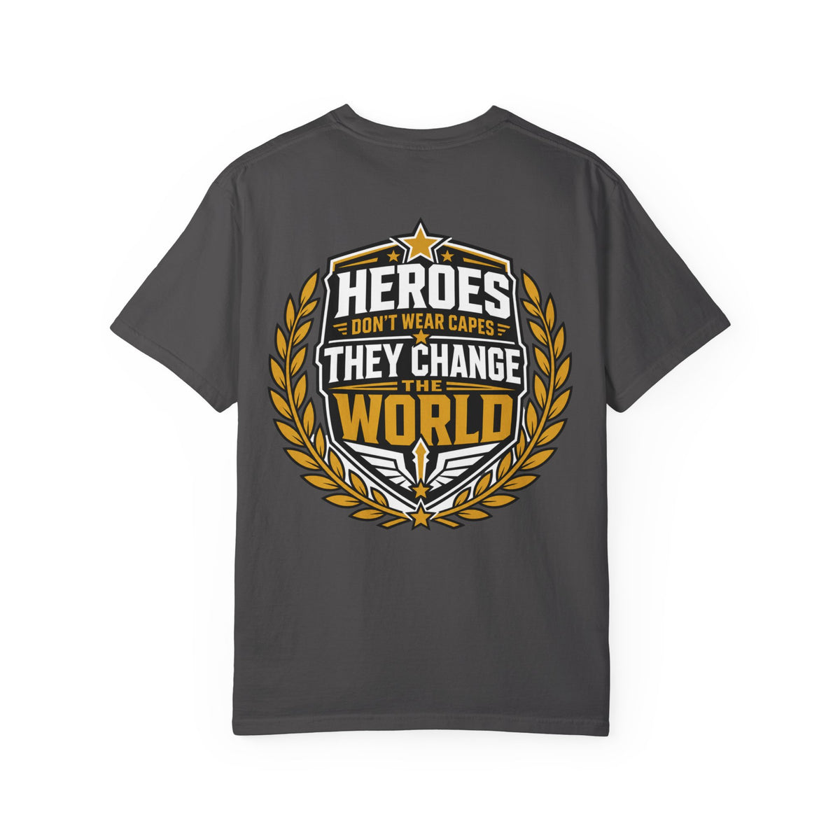 Heroes Don’t Wear Capes T-Shirt
