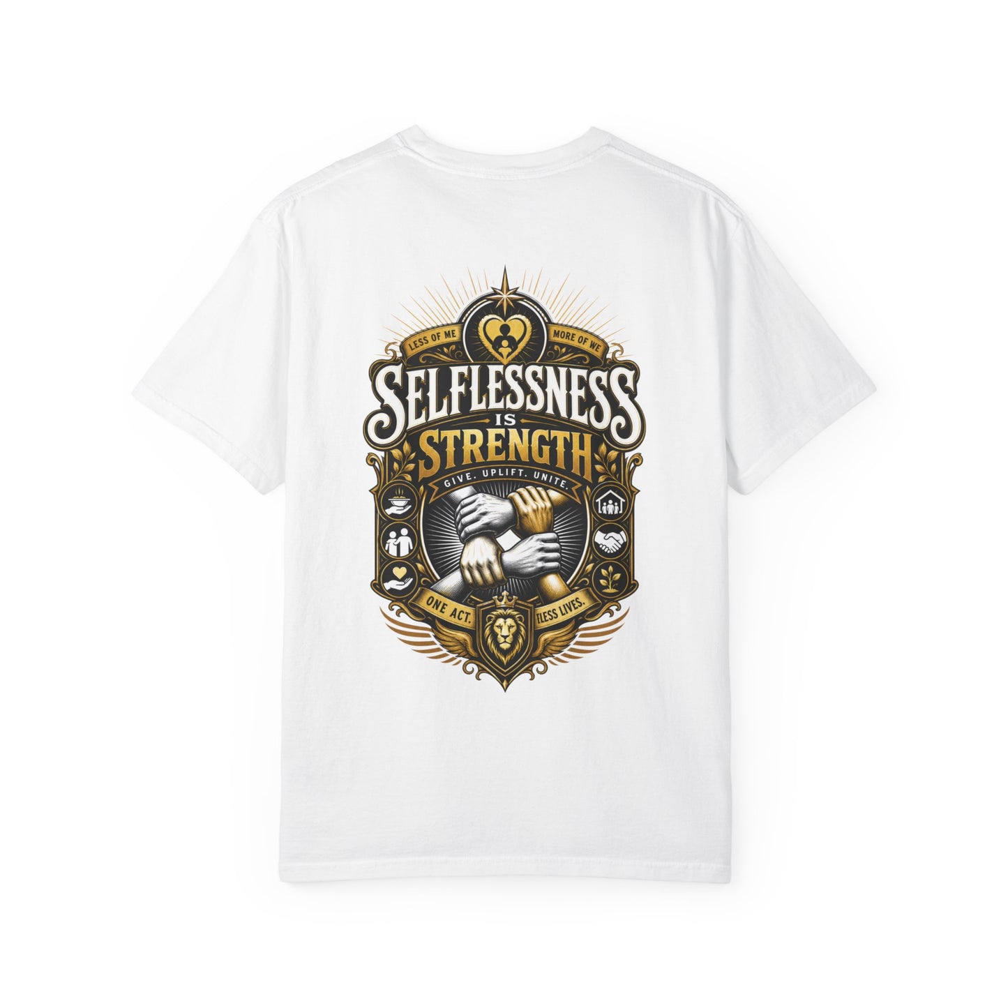 Selflessness Is Strength T-Shirt — Inspirational Charity & Volunteer Tee
