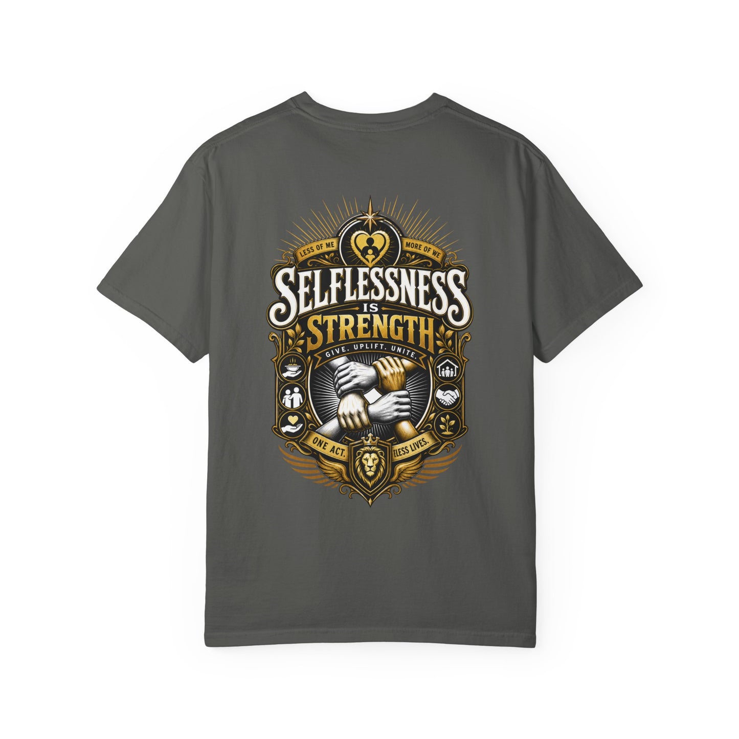 Selflessness Is Strength T-Shirt — Inspirational Charity & Volunteer Tee