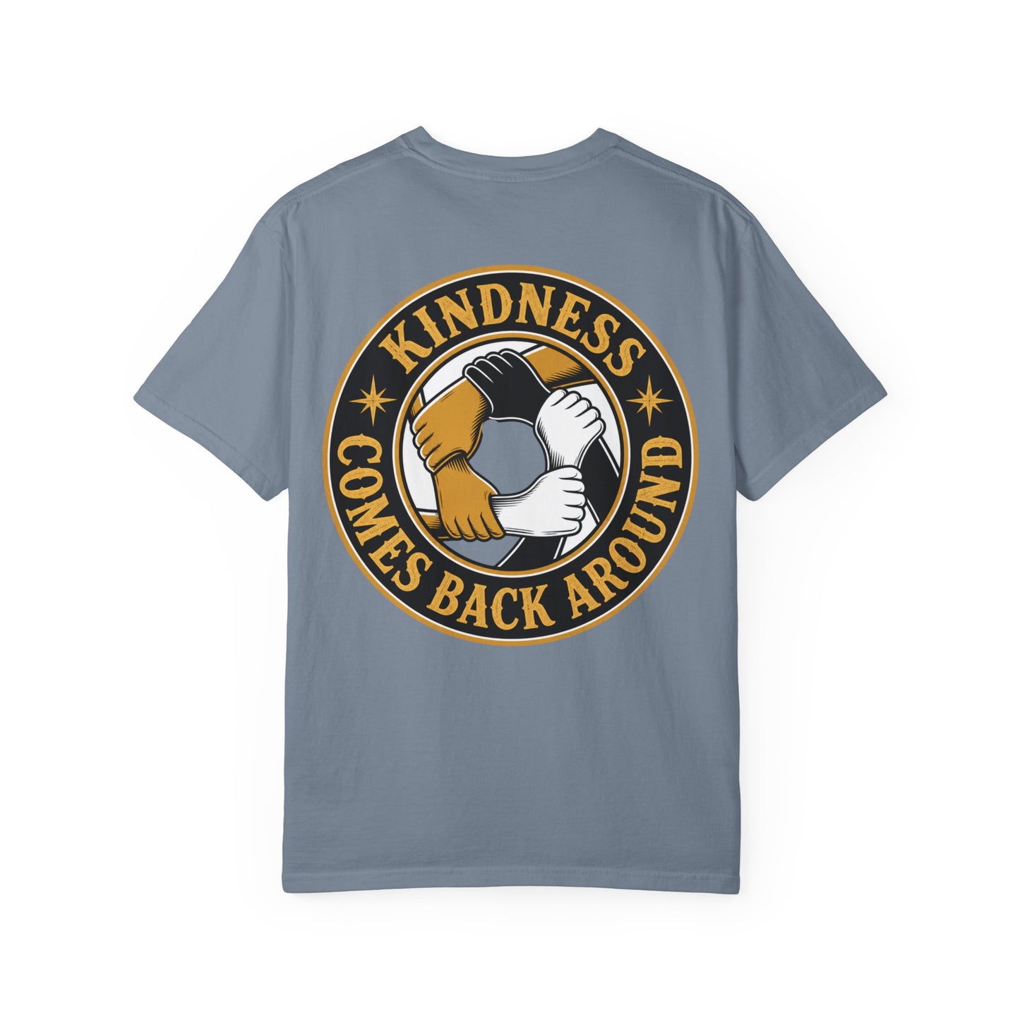 Kindness Comes Back Around T-Shirt