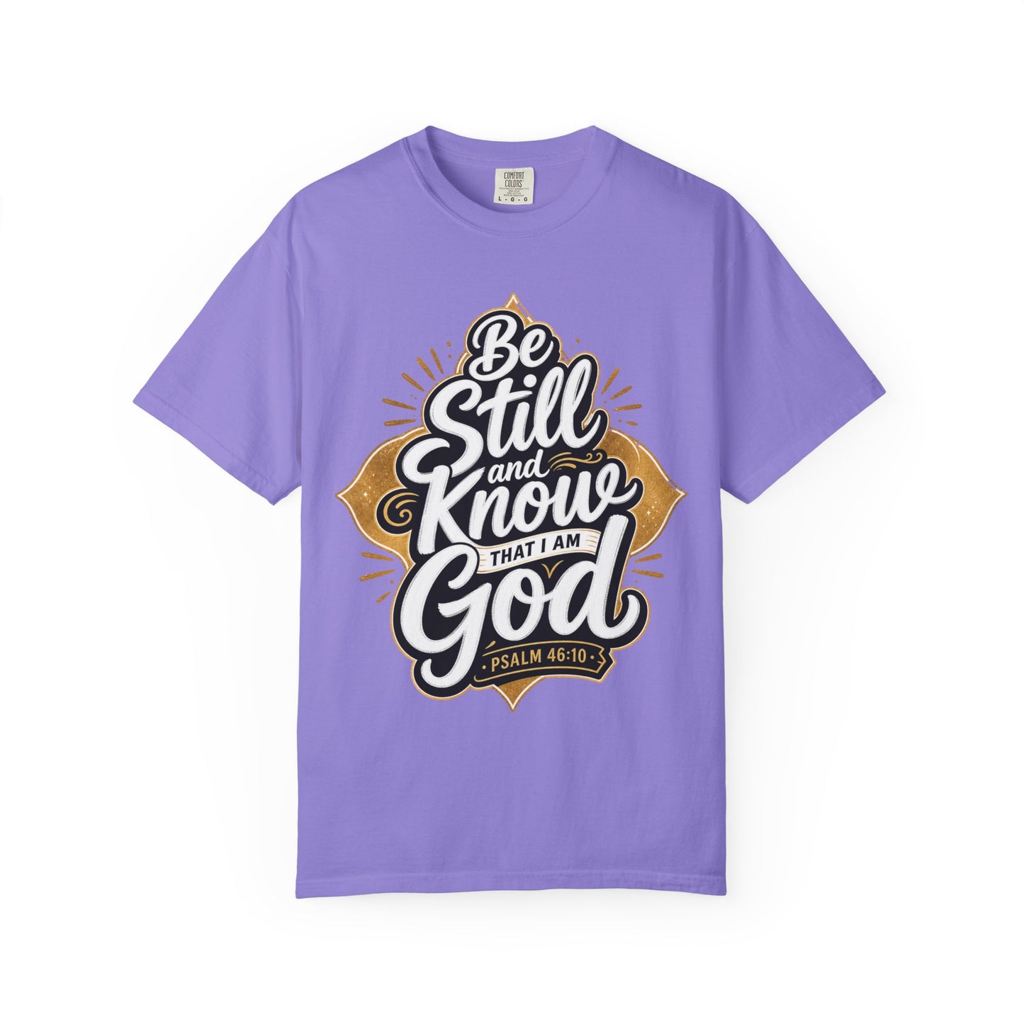Be Still and Know God T-Shirt