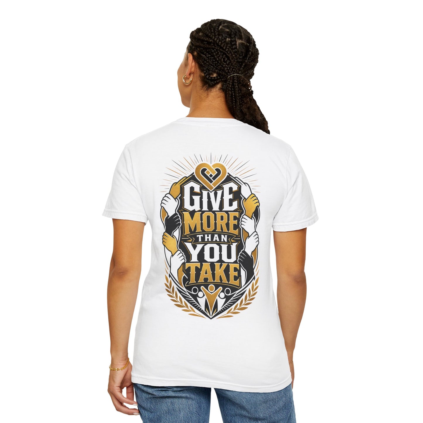 Give More Than You Take T-Shirt — Inspirational Graphic Tee