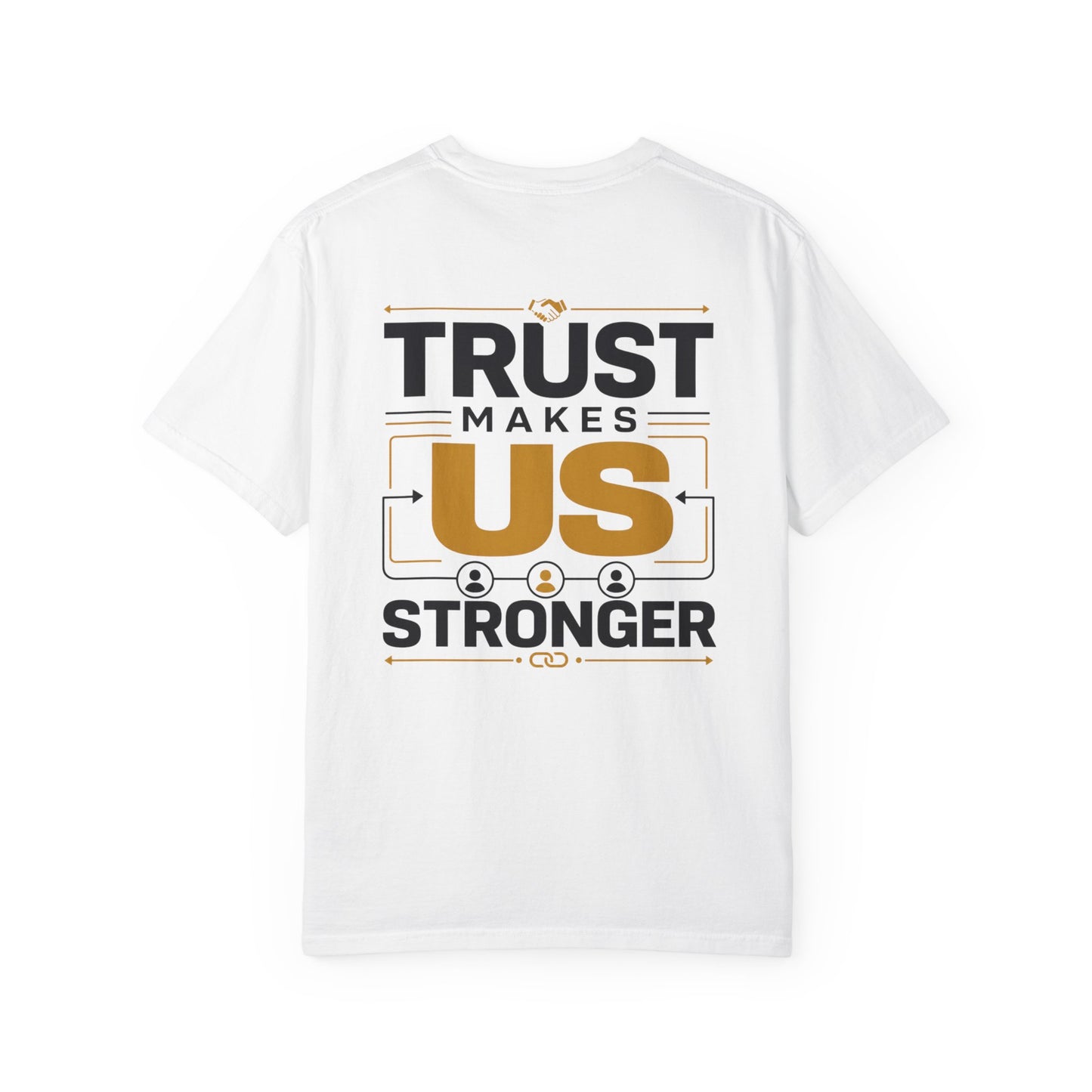 Trust Makes Us Stronger T-Shirt