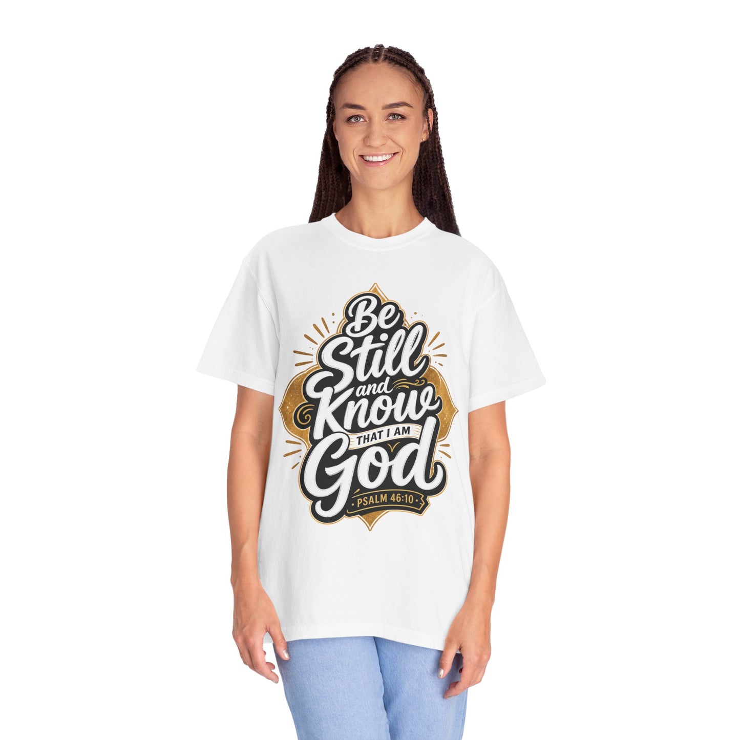 Be Still and Know God T-Shirt