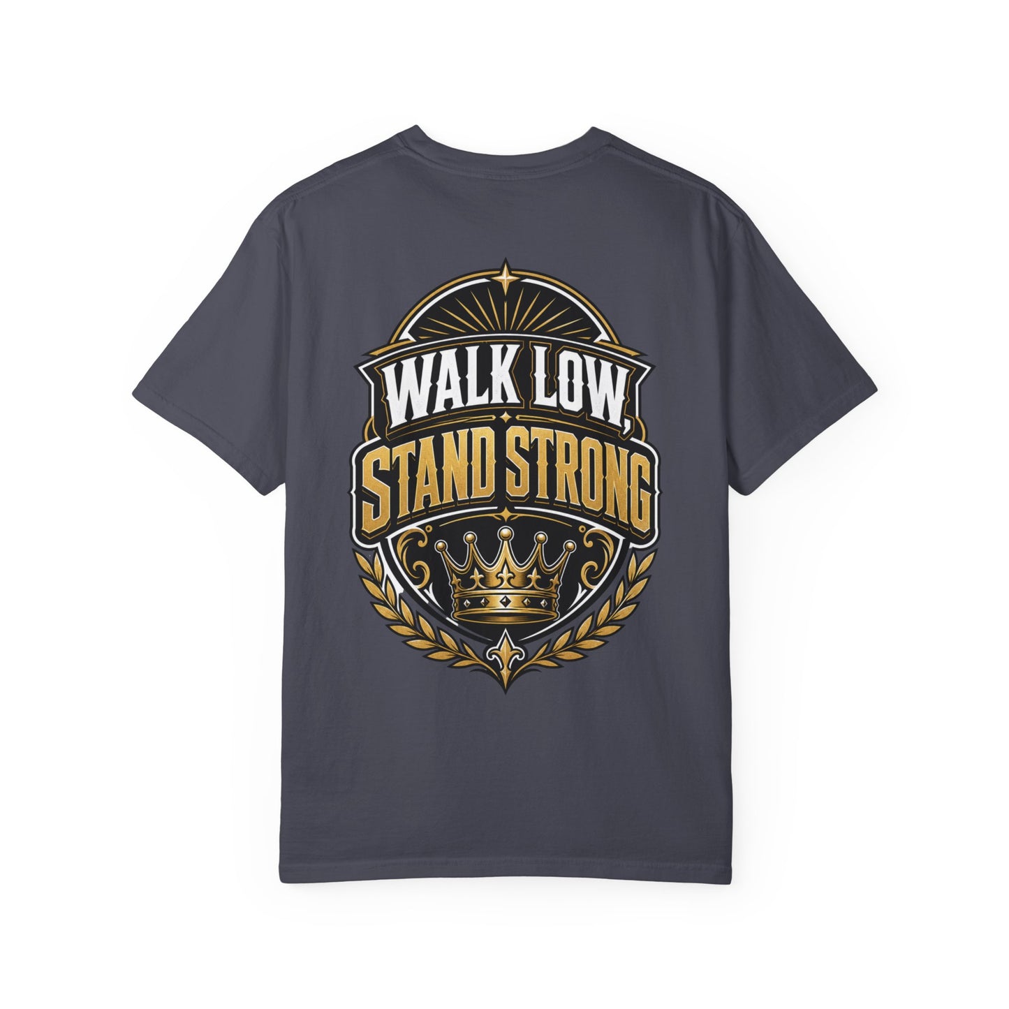 Walk Low Stand Strong T-Shirt