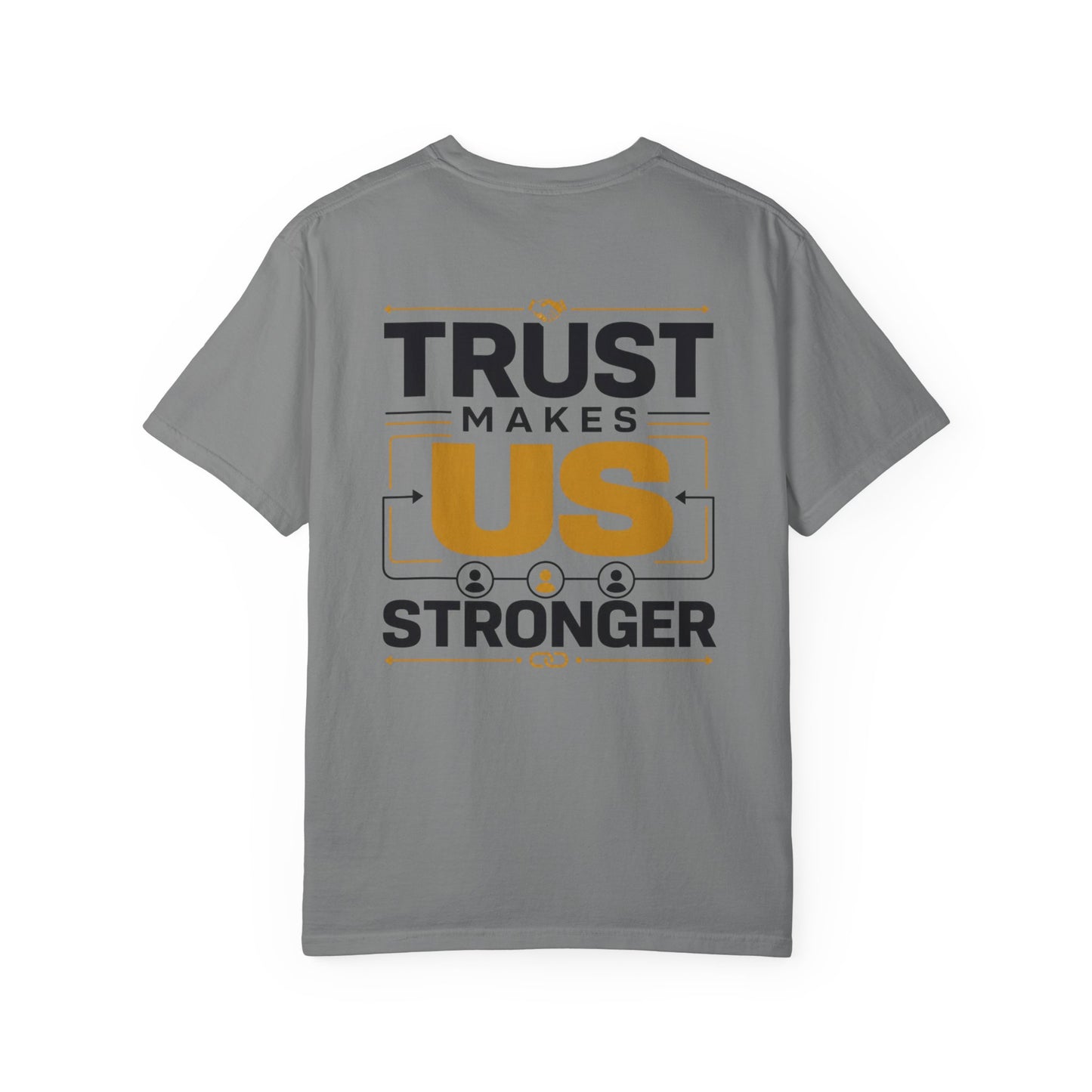 Trust Makes Us Stronger T-Shirt