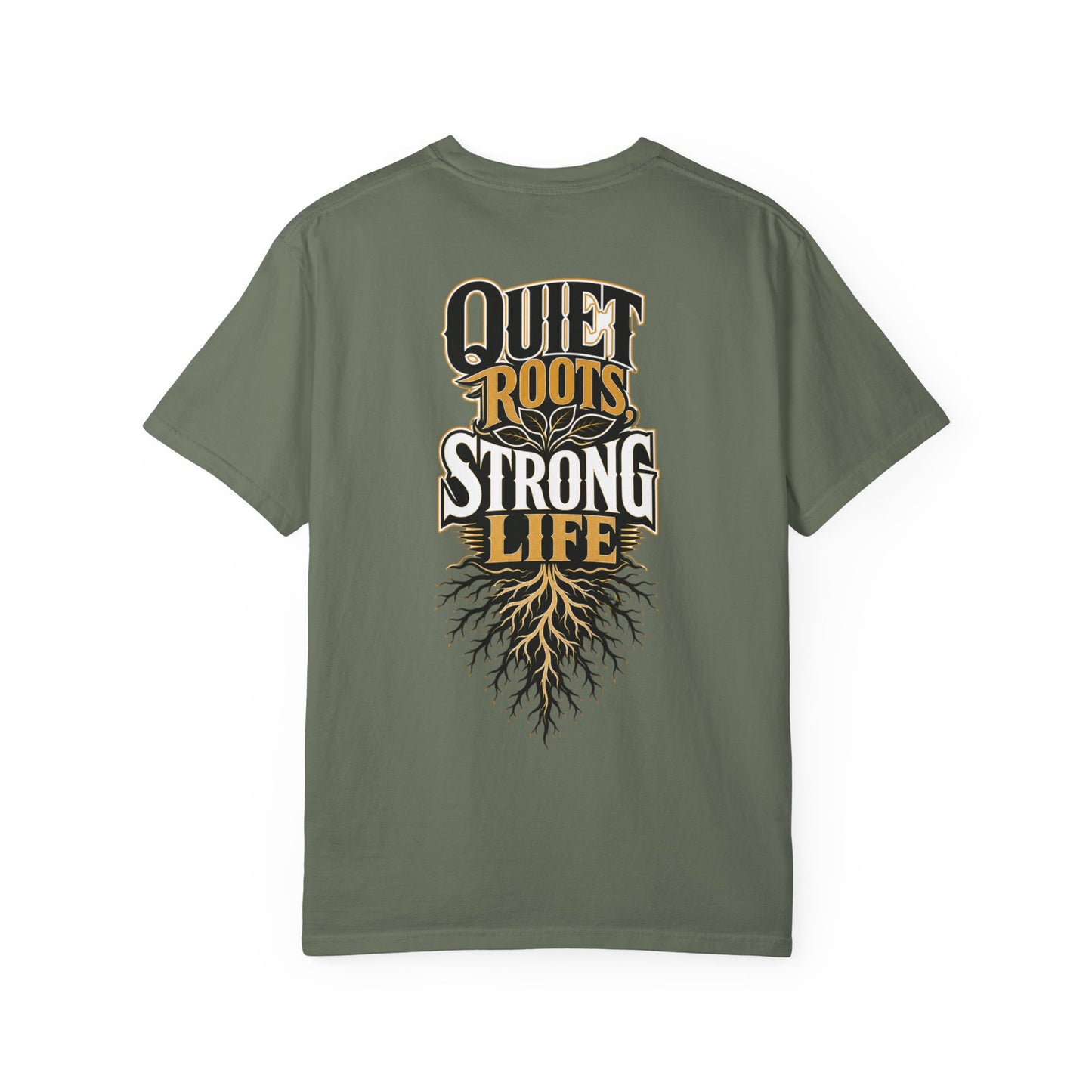 Quiet Roots Strong Life T-Shirt