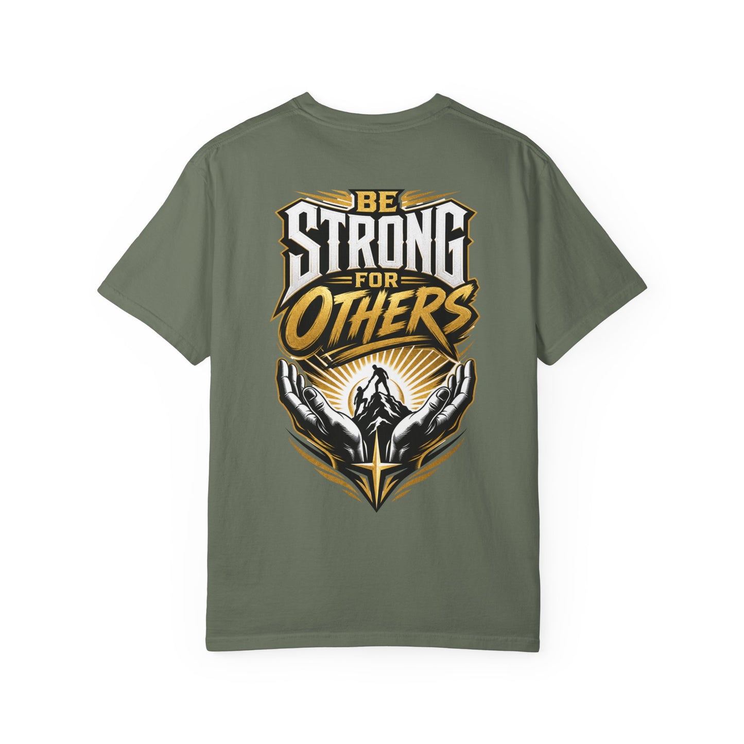 Be Strong for Others T-Shirt — Inspirational Graphic Tee