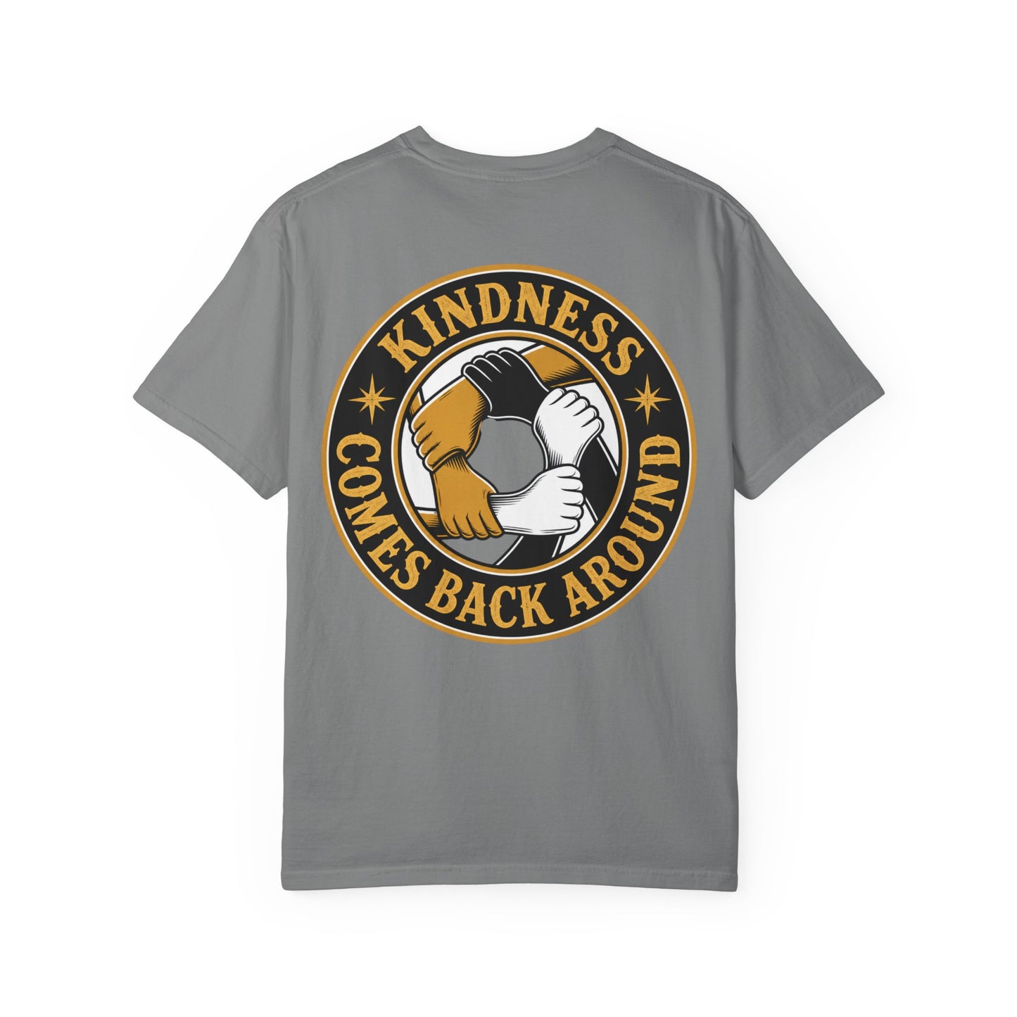 Kindness Comes Back Around T-Shirt