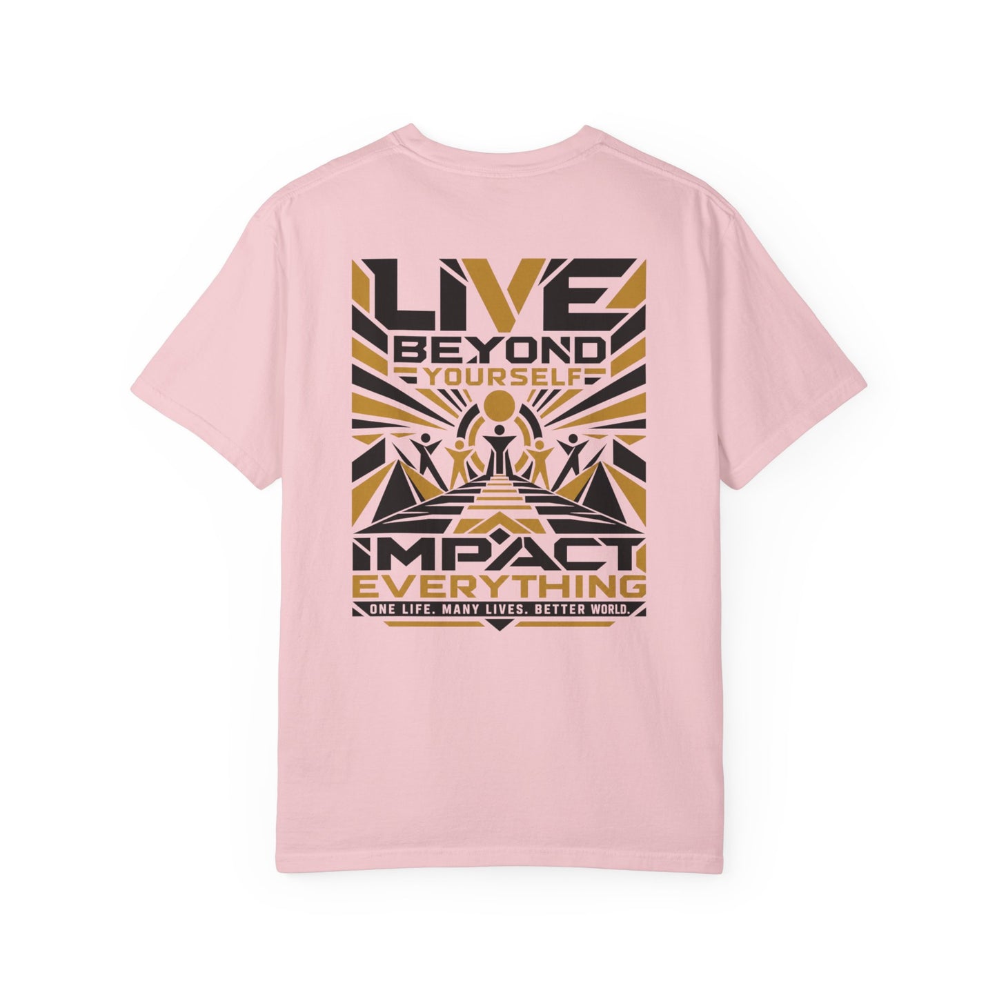 Live Beyond Yourself Impact Everything T-Shirt
