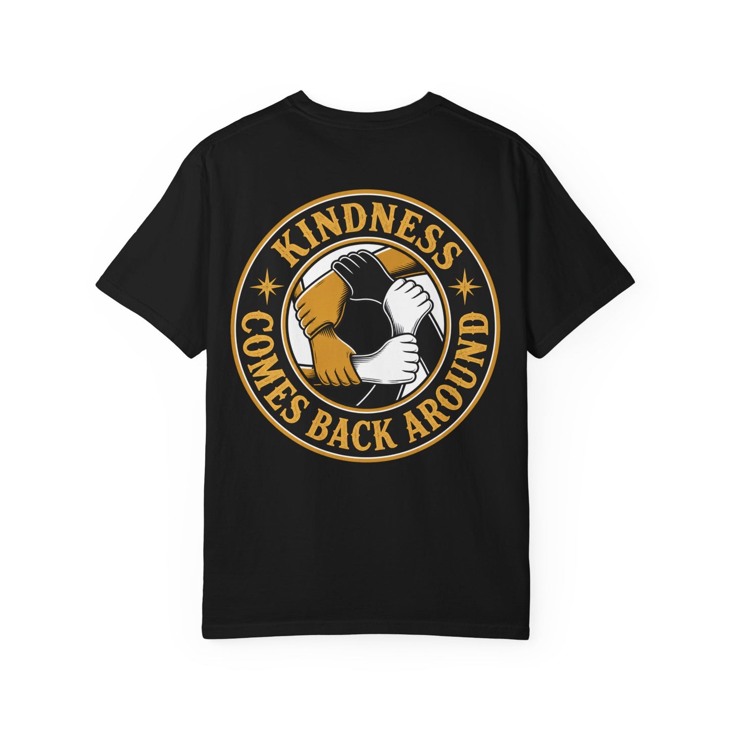 Kindness Comes Back Around T-Shirt