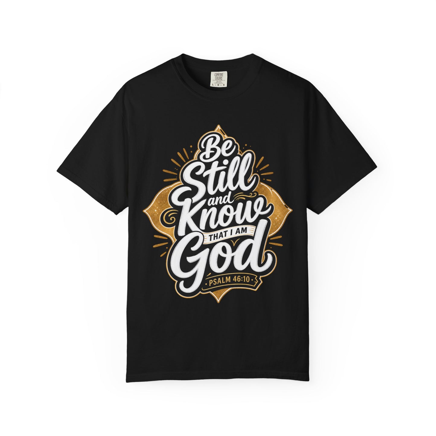 Be Still and Know God T-Shirt