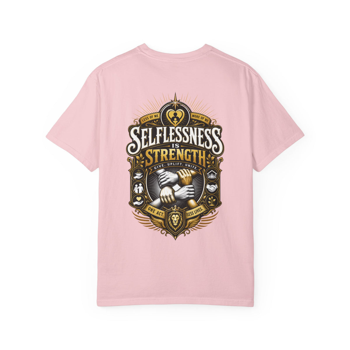 Selflessness Is Strength T-Shirt