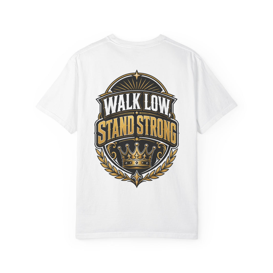 Walk Low Stand Strong T-Shirt