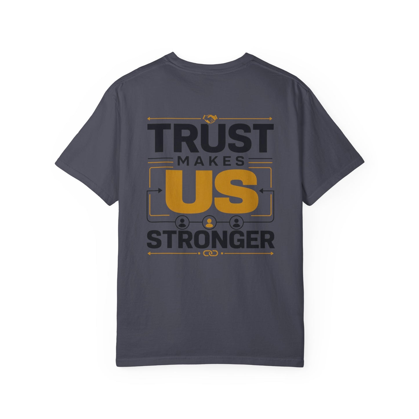 Trust Makes Us Stronger T-Shirt