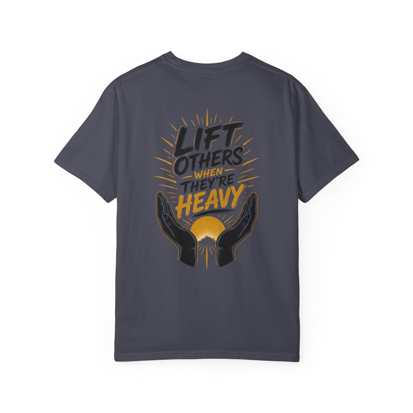 Lift Others When They're Heavy T-Shirt