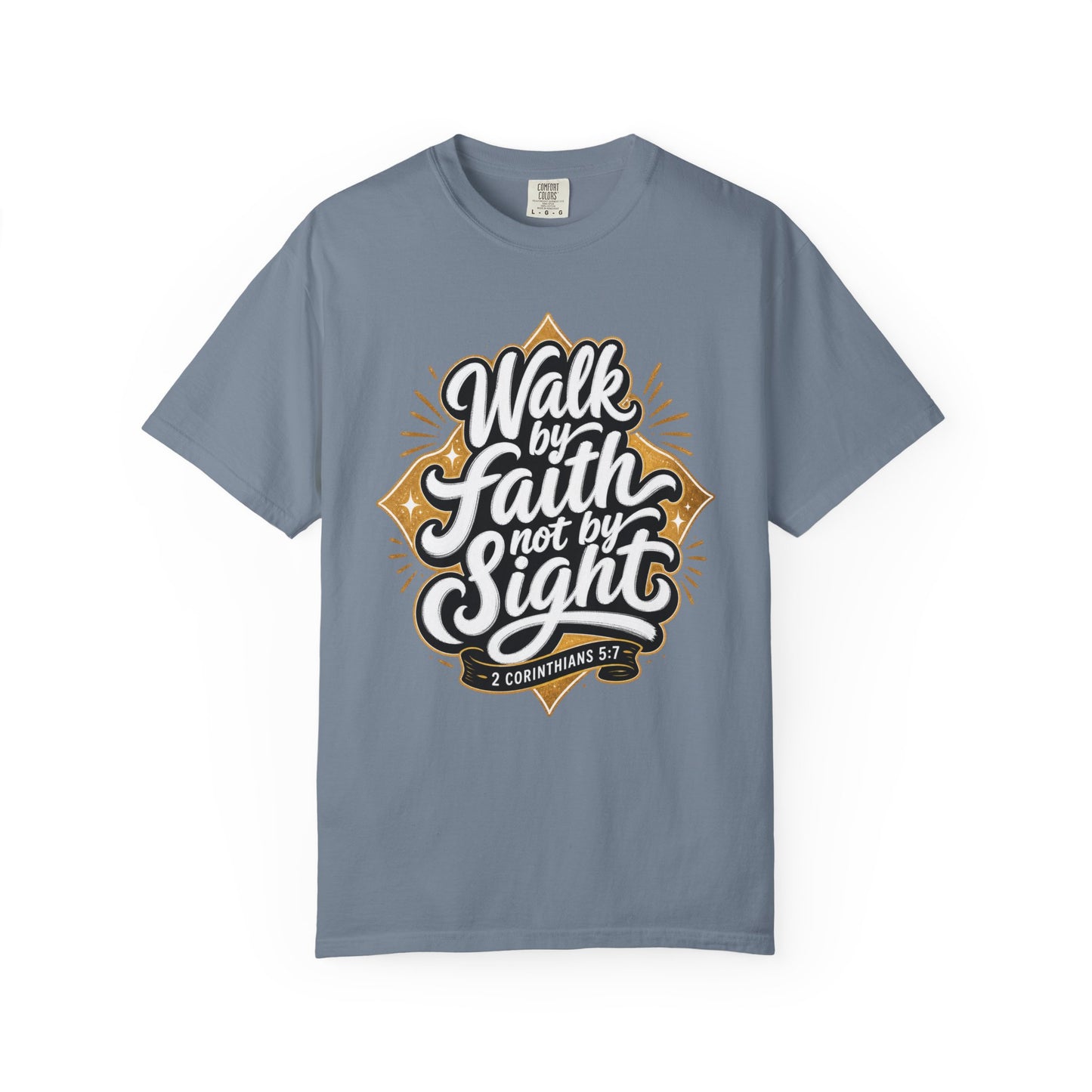 Walk By Faith T-Shirt