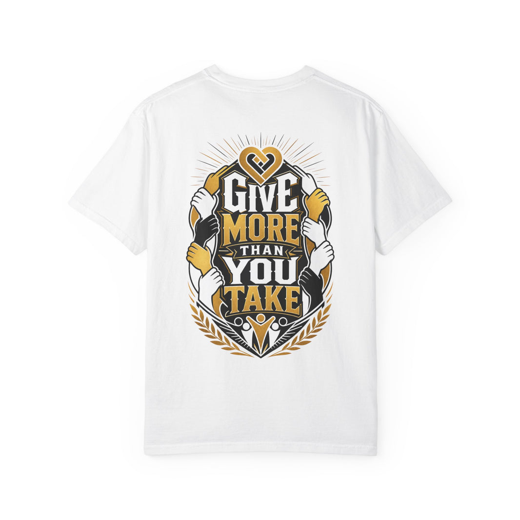 Give More Than You Take T-Shirt