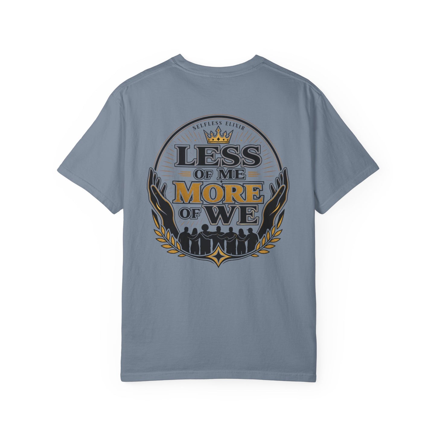 Less of Me More of We T-Shirt