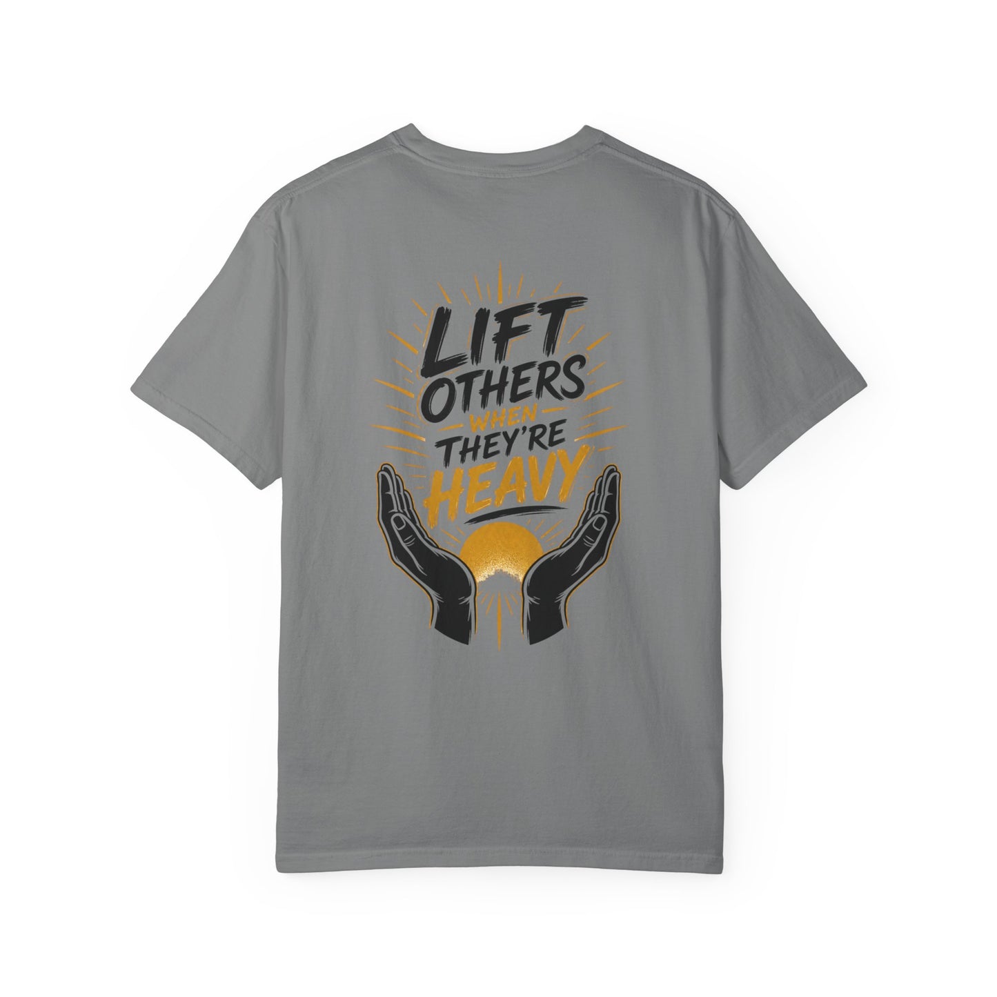 Lift Others When They're Heavy T-Shirt