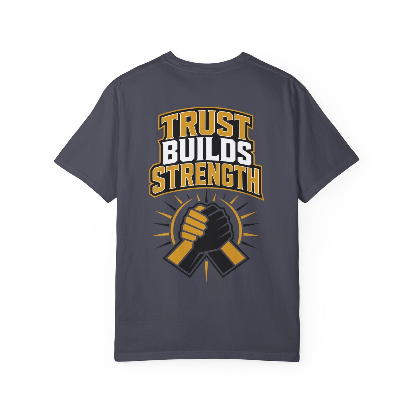 Trust Builds Strength T-Shirt