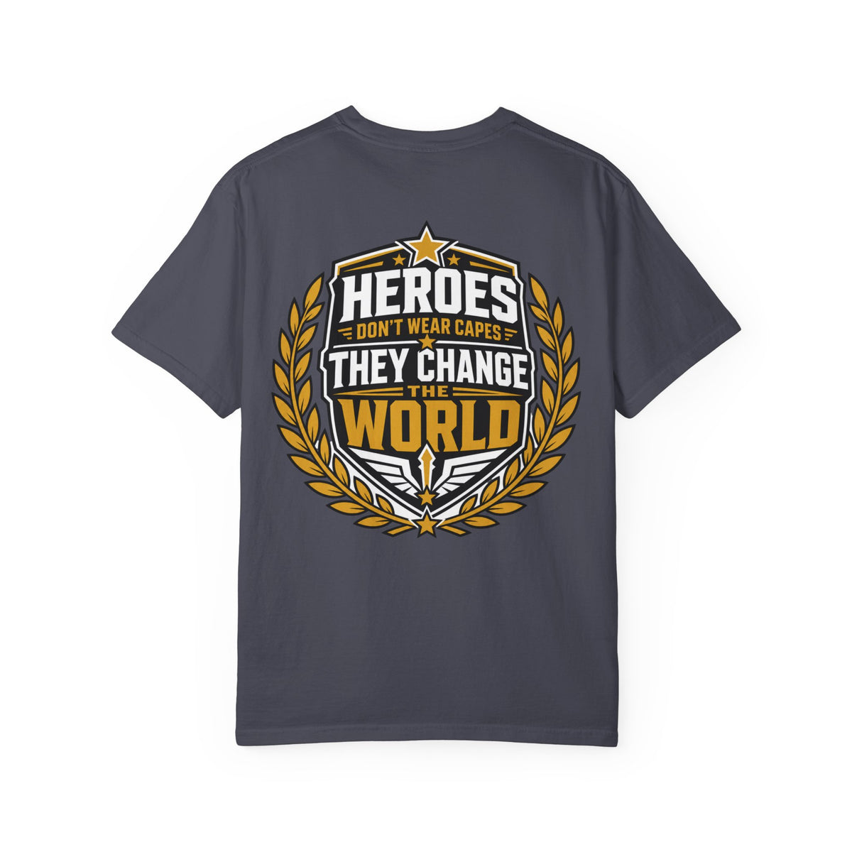 Heroes Don’t Wear Capes T-Shirt