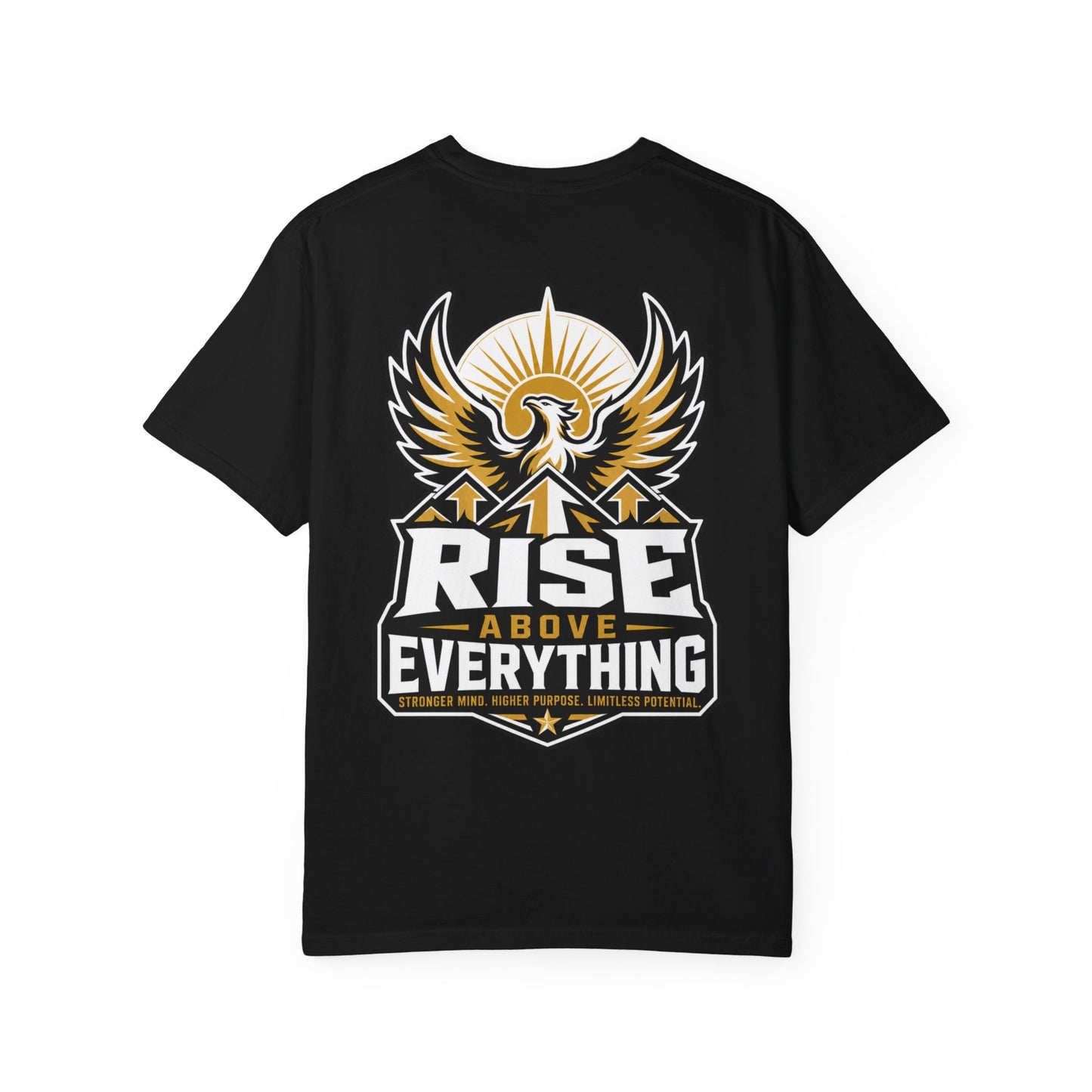 Rise Above Everything T-Shirt
