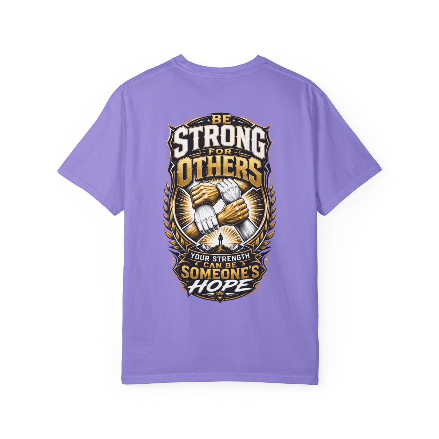 Be Strong For Others T-Shirt — Motivational ‘Your Strength Can Be Someone’s Hope’ Tee
