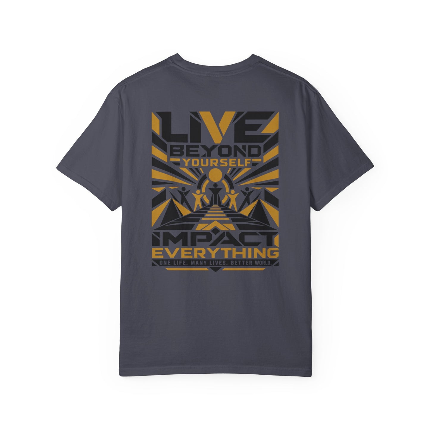 Live Beyond Yourself Impact Everything T-Shirt