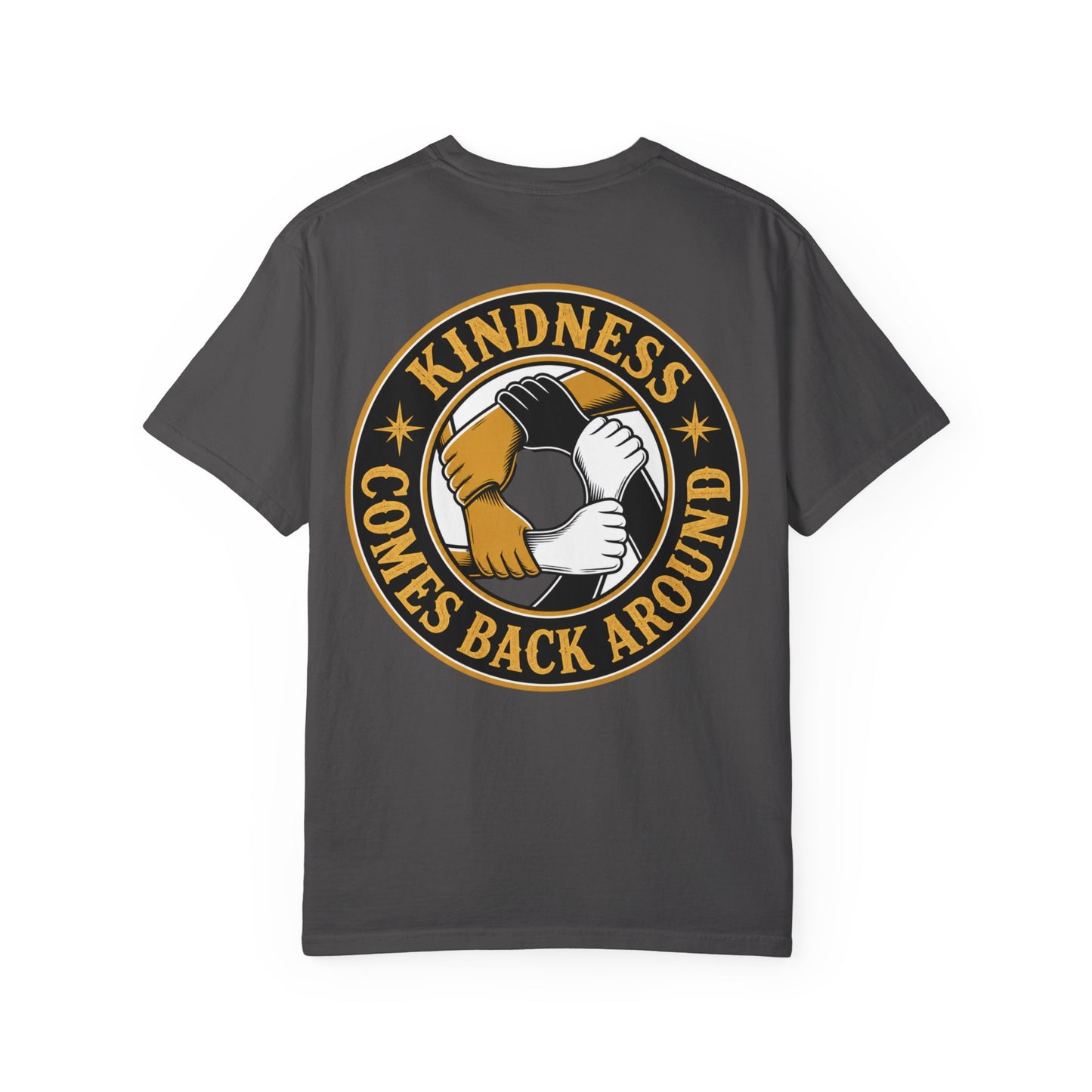 Kindness Comes Back Around T-Shirt