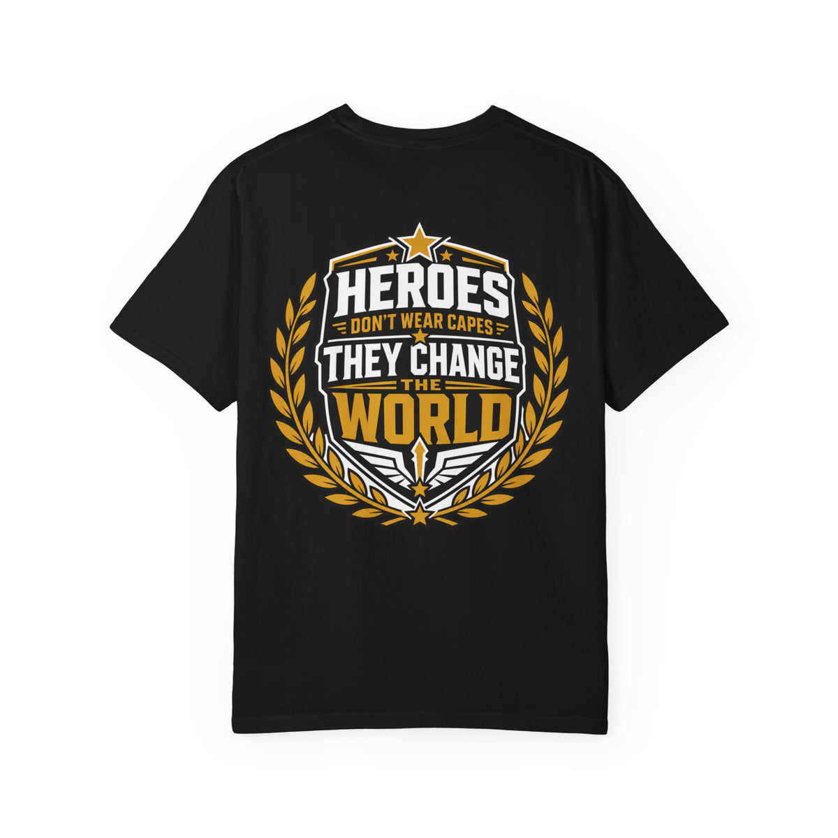 Heroes Don’t Wear Capes T-Shirt