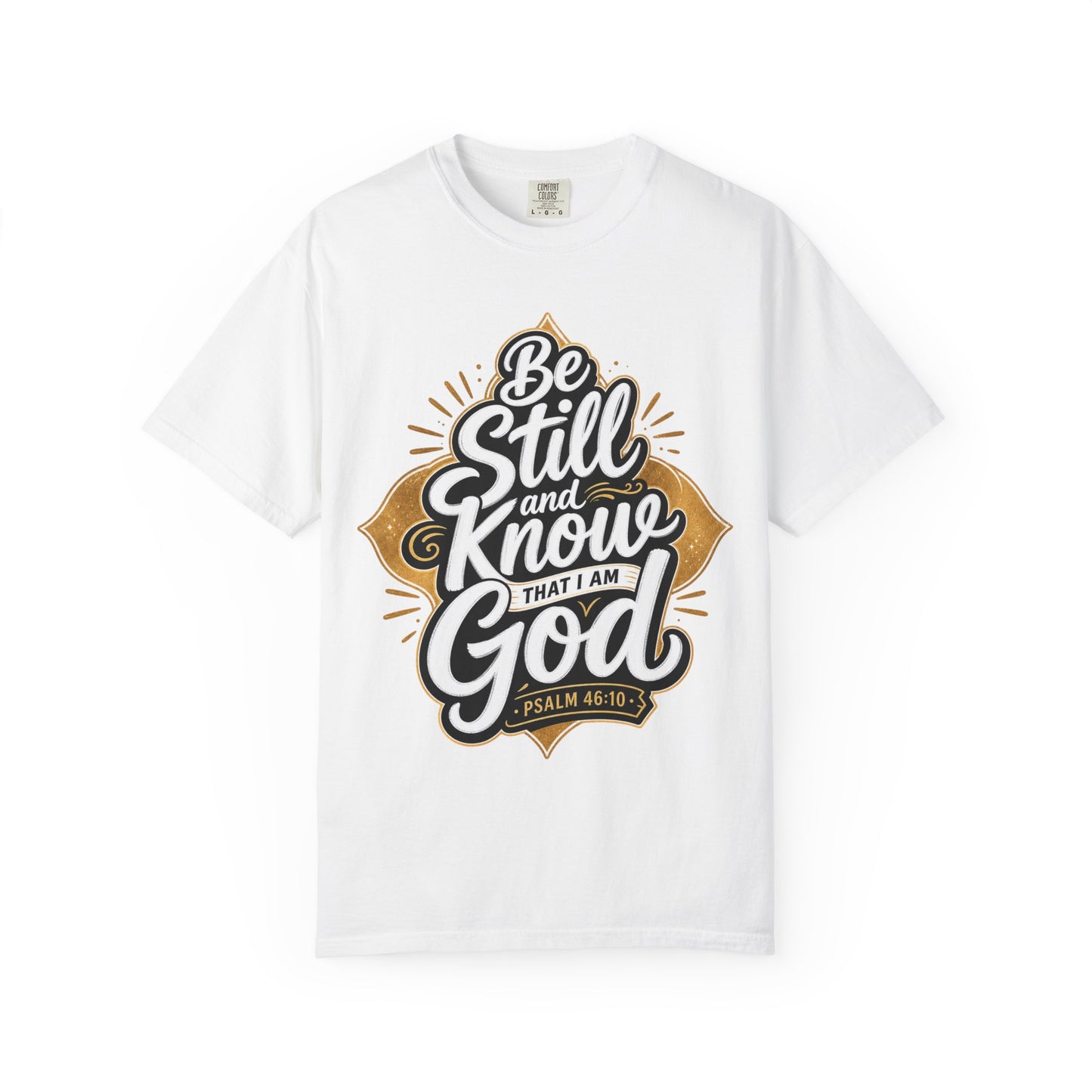 Be Still and Know God T-Shirt