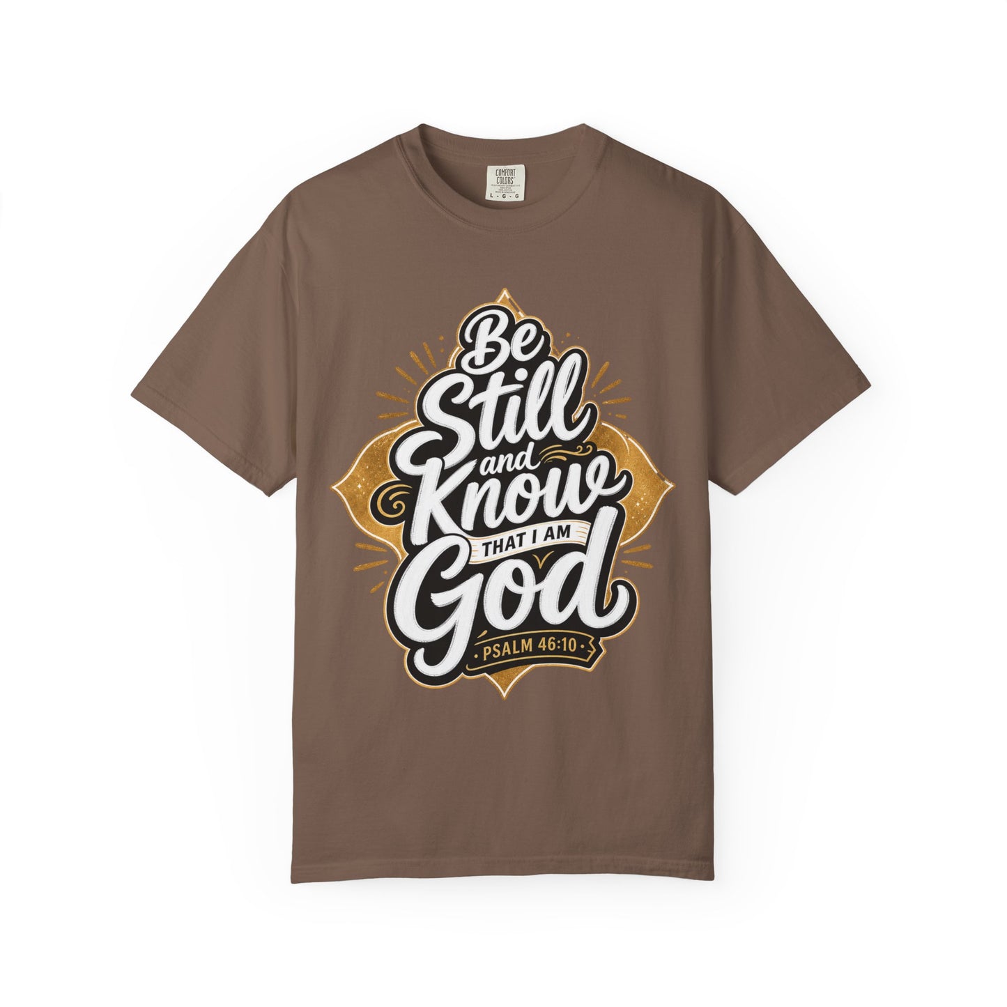 Be Still and Know God T-Shirt
