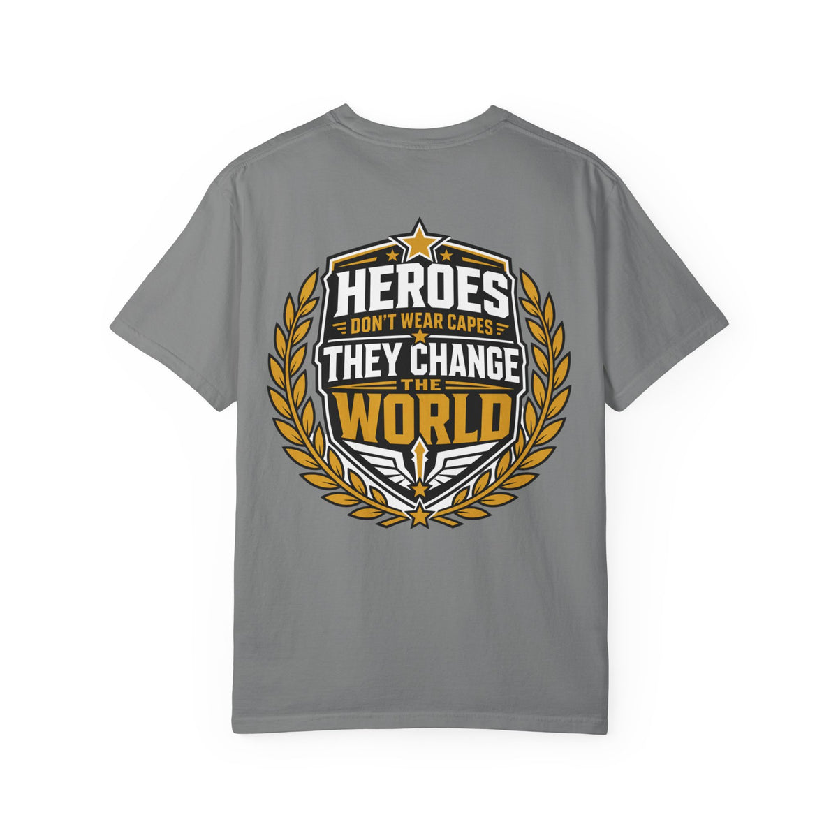 Heroes Don’t Wear Capes T-Shirt