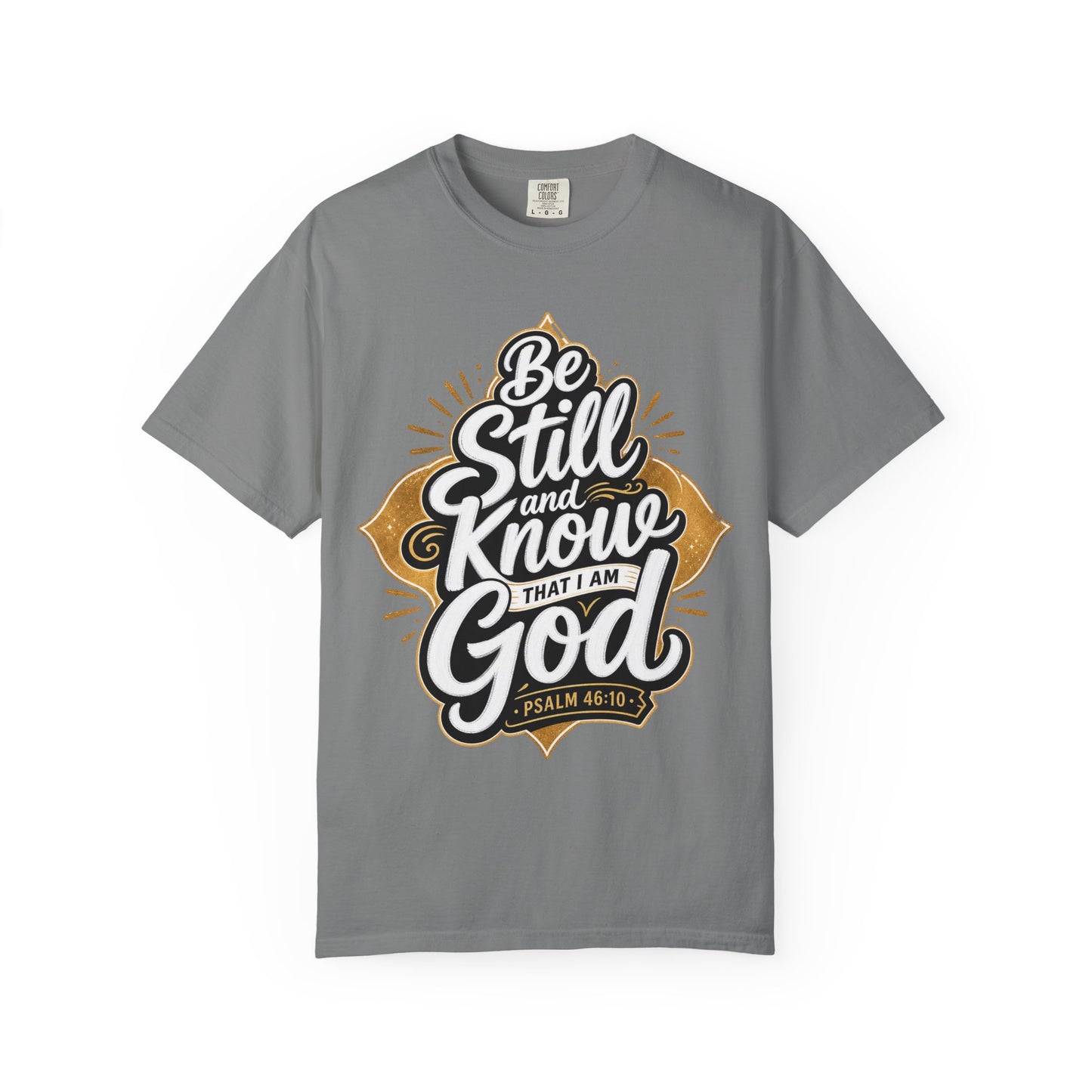 Be Still and Know God T-Shirt